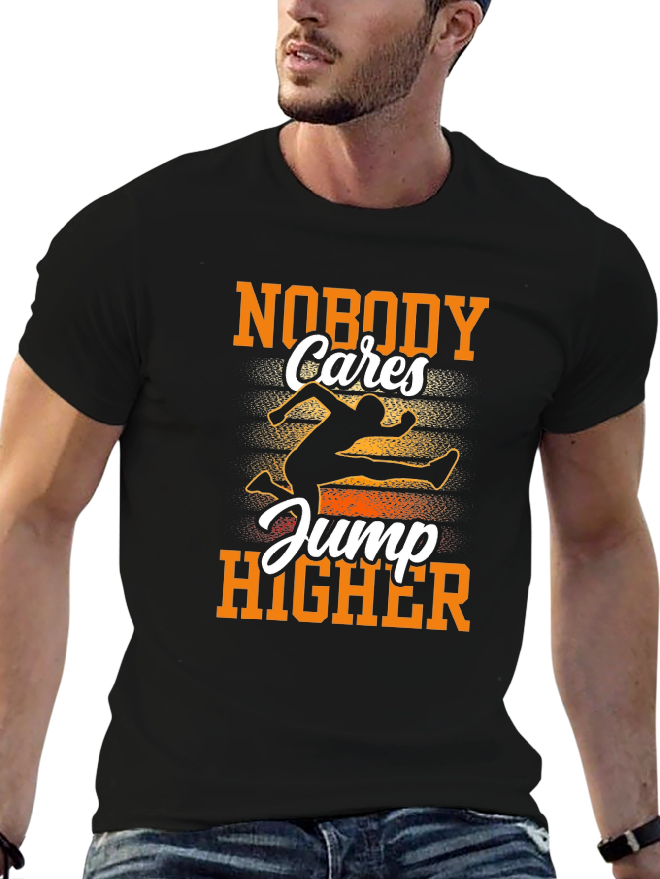 Nobody Cares Jump Higher Graphic Tee