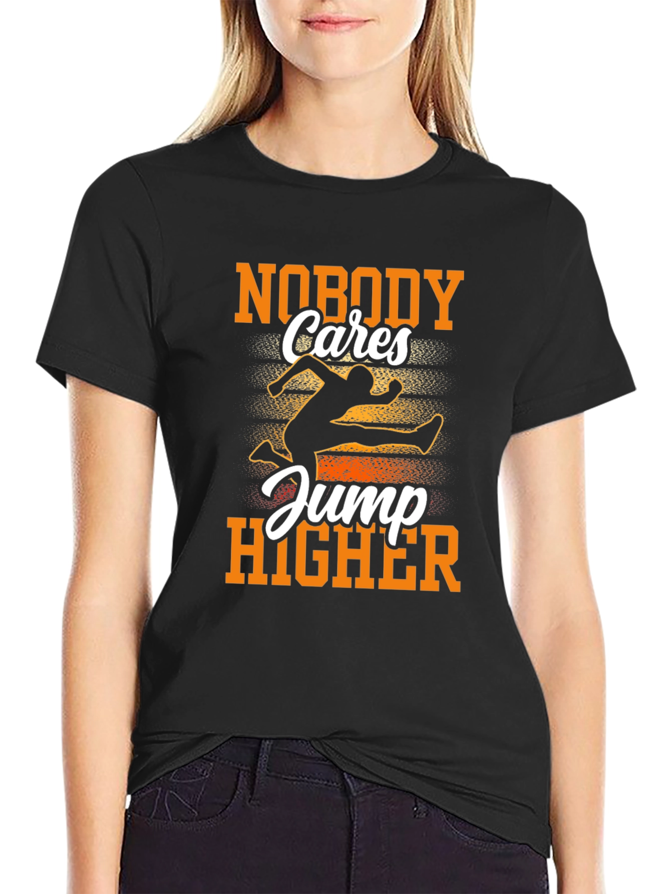 Nobody Cares Jump Higher Graphic Tee