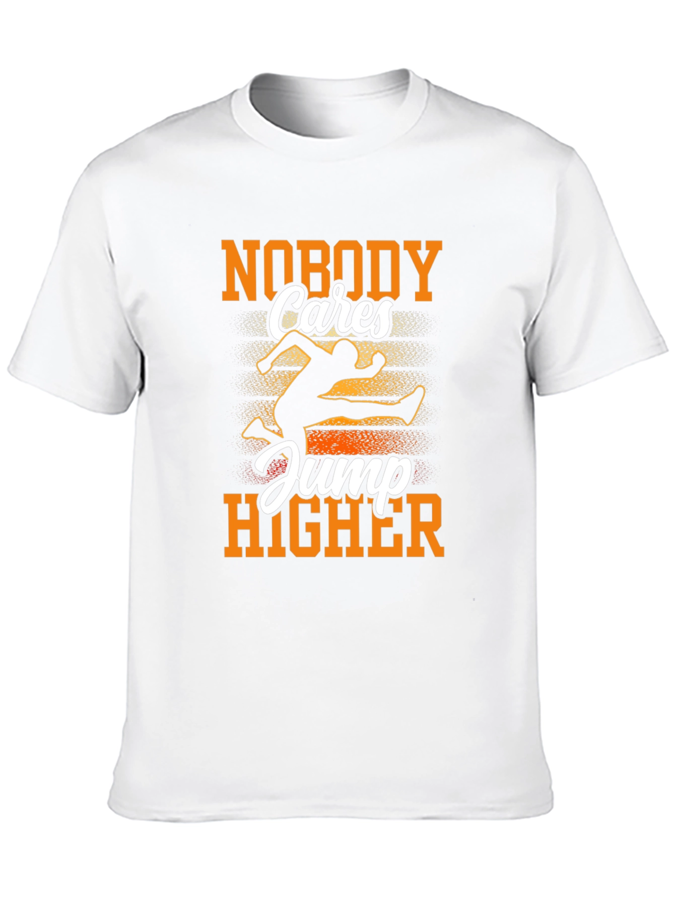 Nobody Cares Jump Higher Graphic Tee