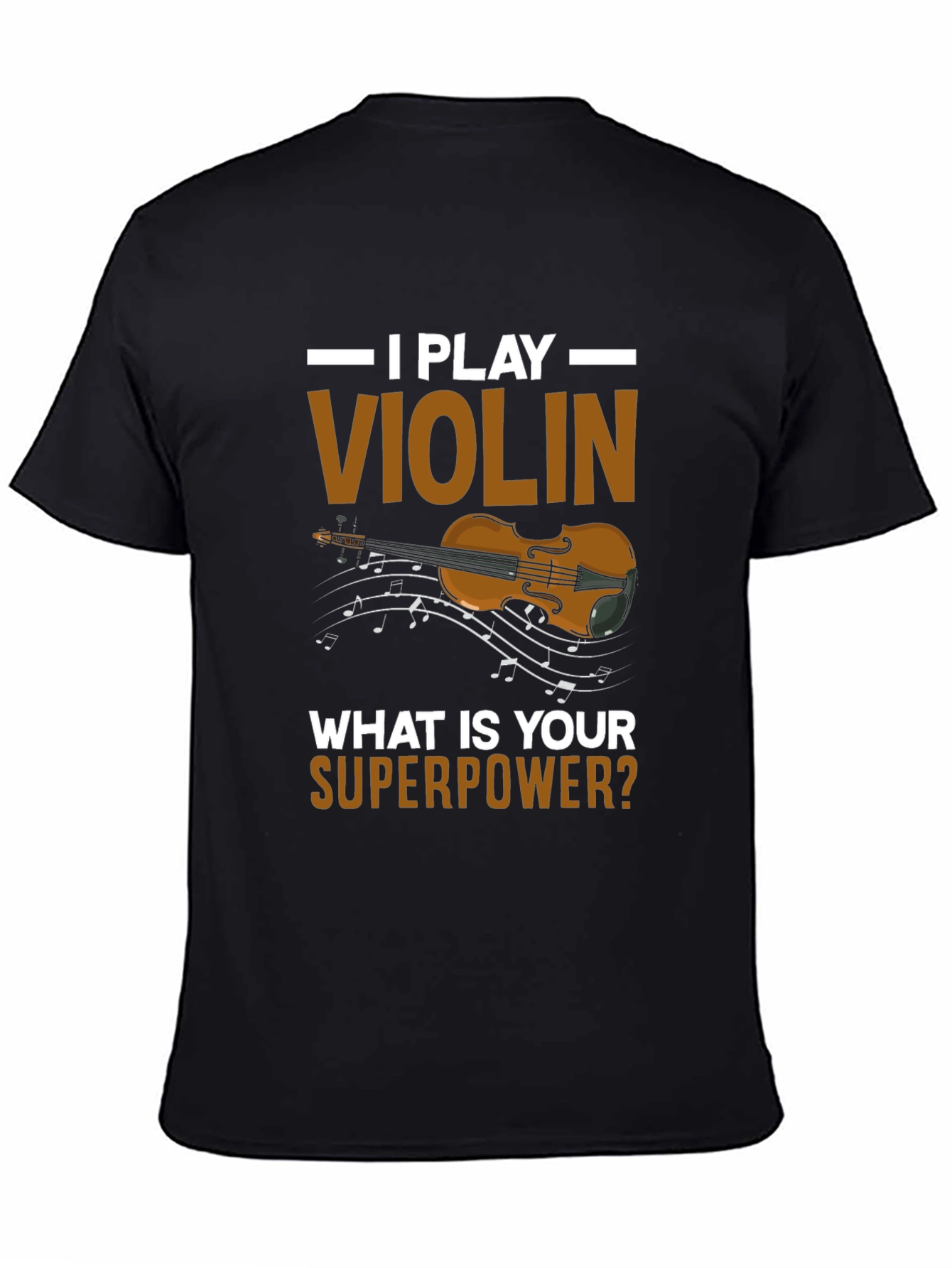 I Play Violin T-Shirt - Superpower Tee