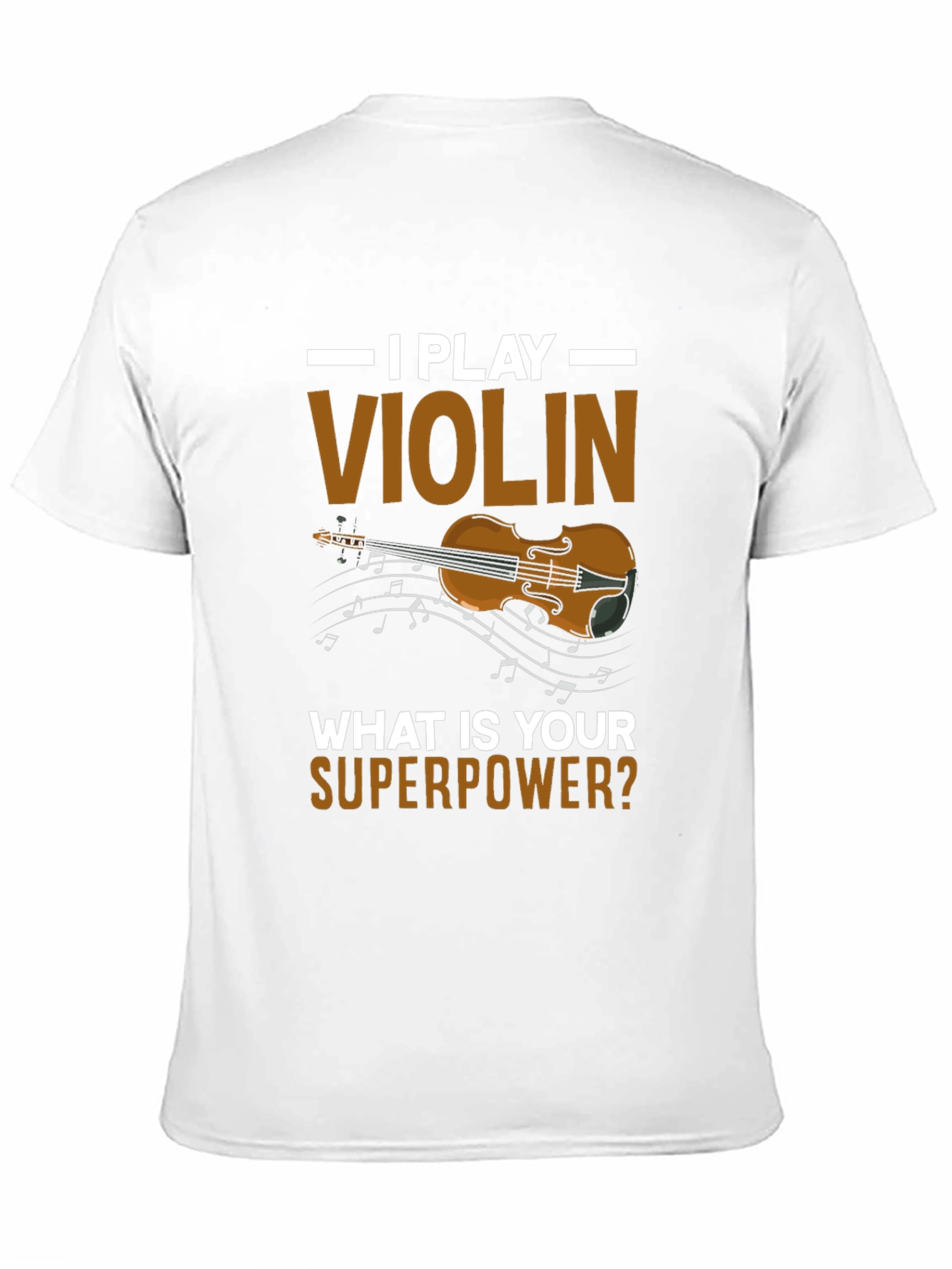 I Play Violin T-Shirt - Superpower Tee