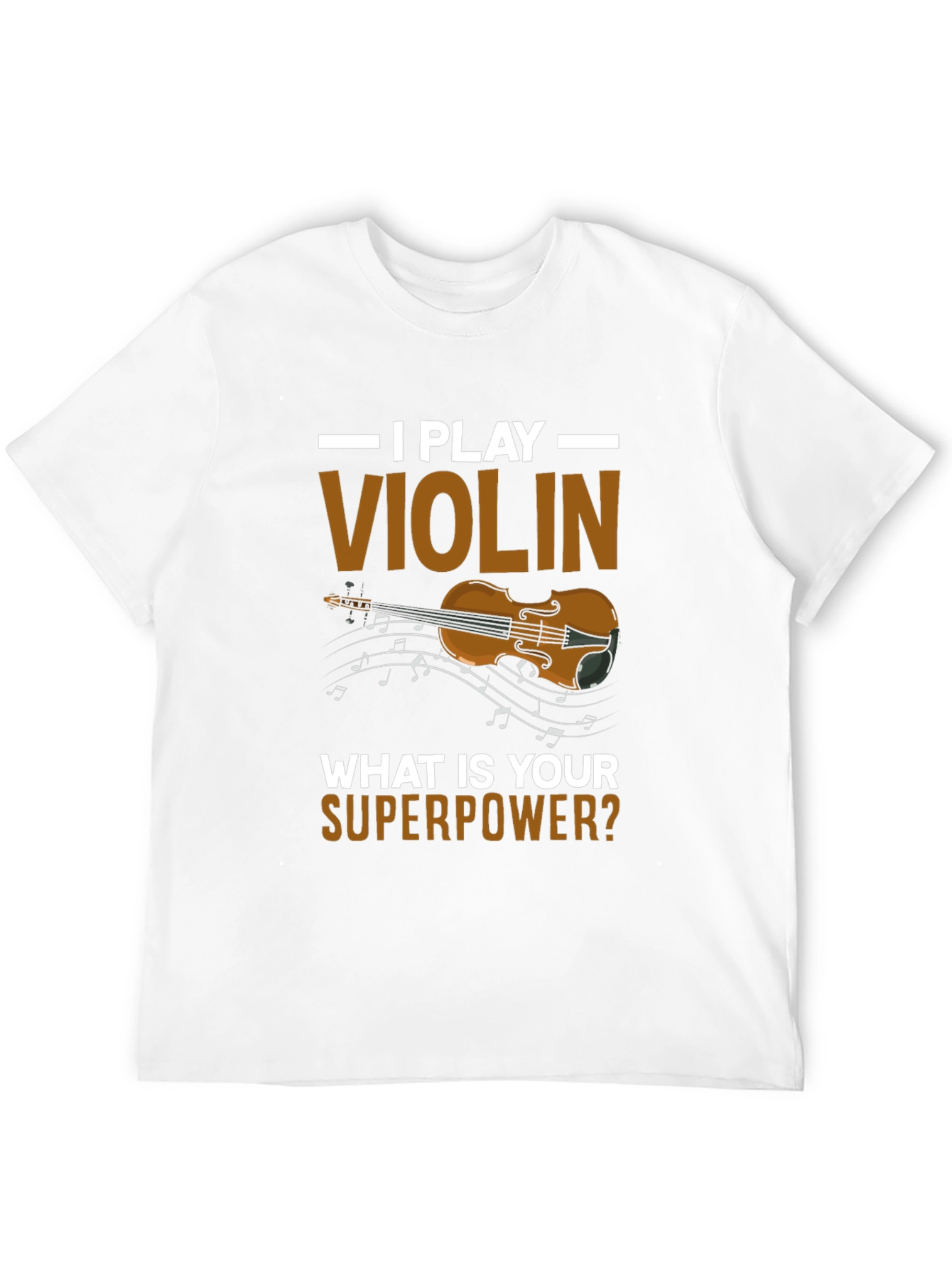 I Play Violin T-Shirt - Superpower Tee