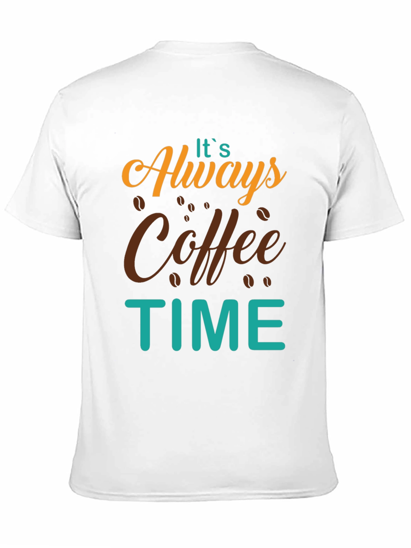 Its Always Coffee Time T-Shirt