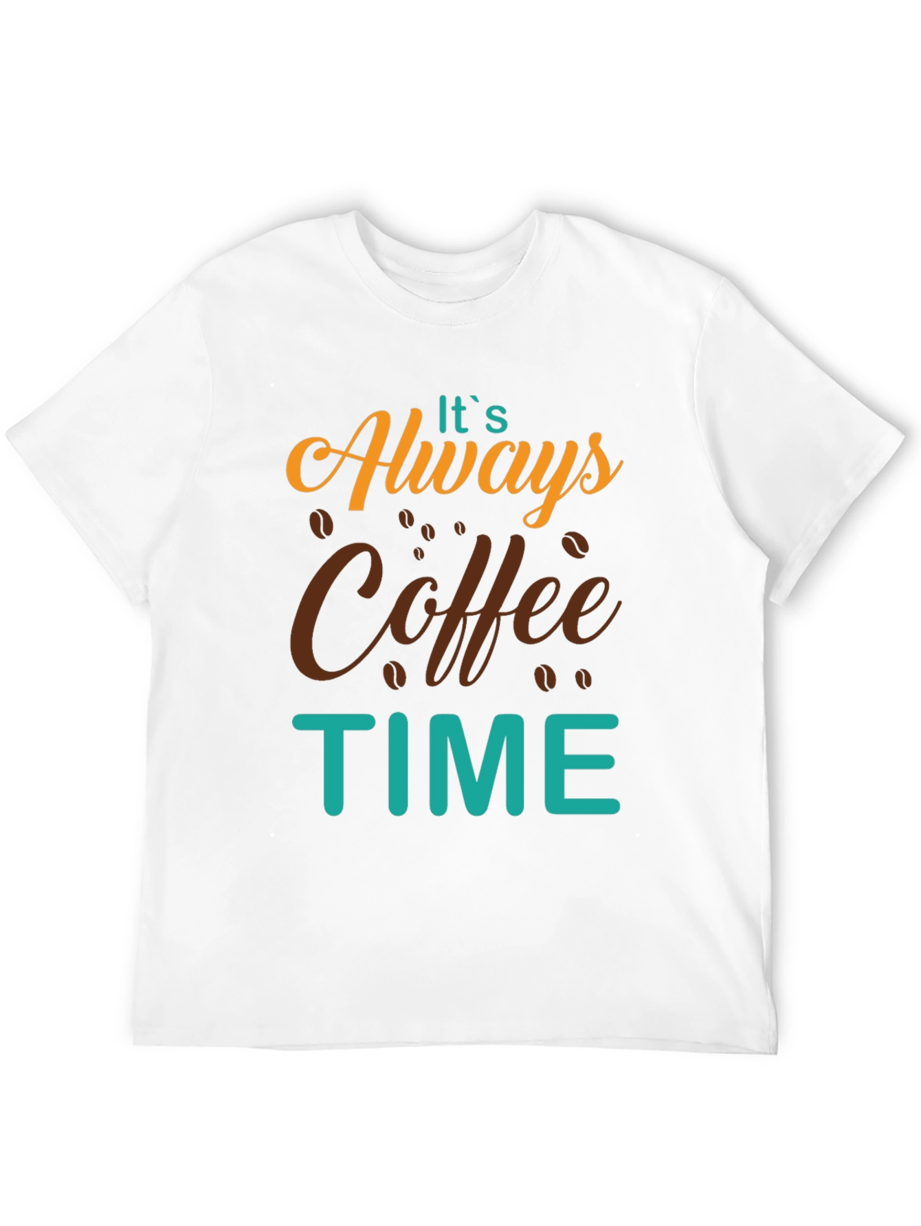 Its Always Coffee Time T-Shirt