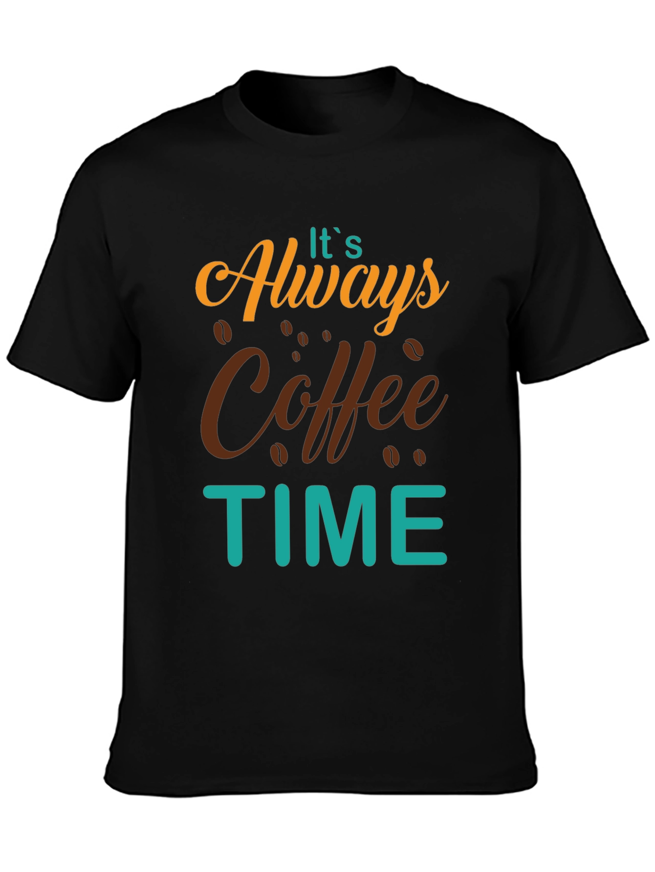 Its Always Coffee Time T-Shirt
