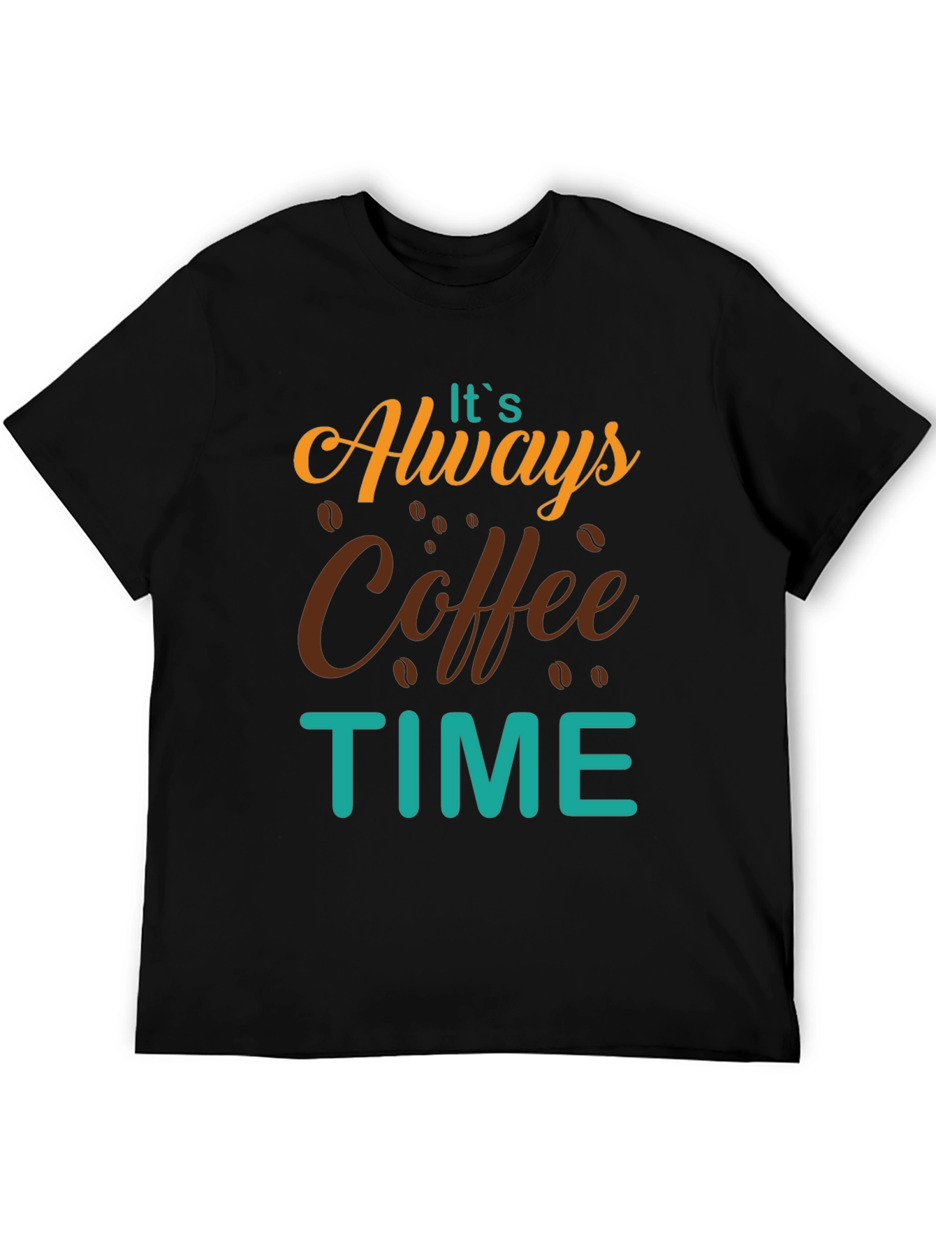 Its Always Coffee Time T-Shirt