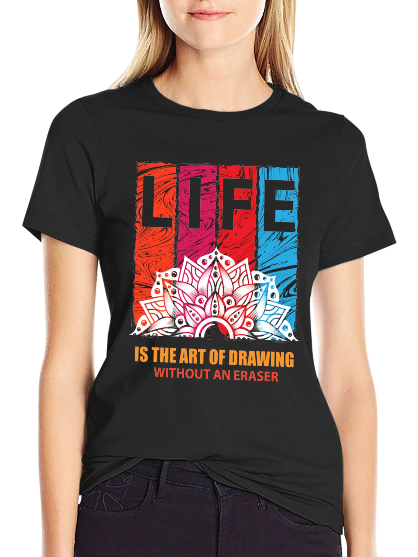 Life is Art T-Shirt - Drawing Without Eraser
