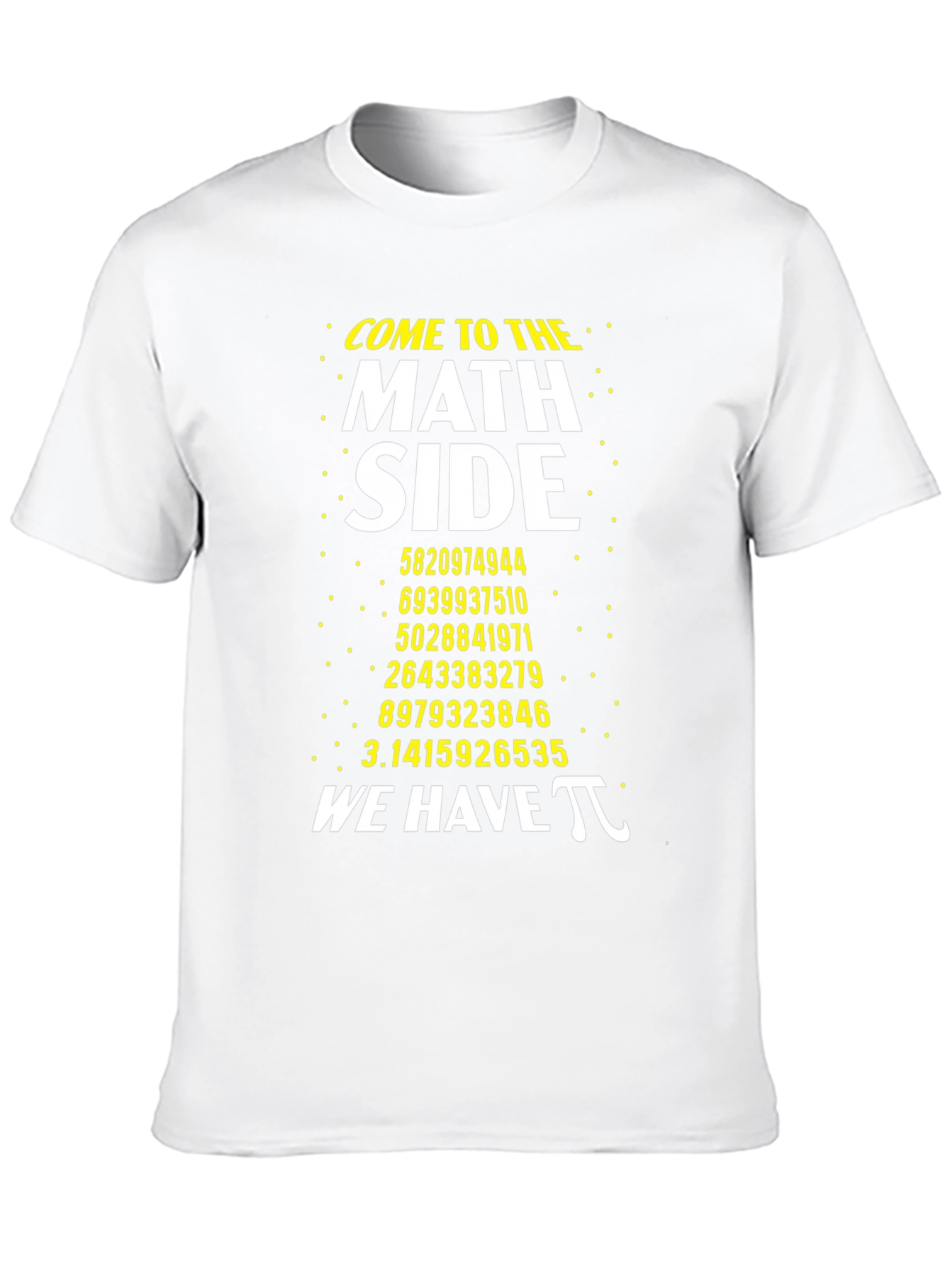 Come to the Math Side Pi Humor T-Shirt