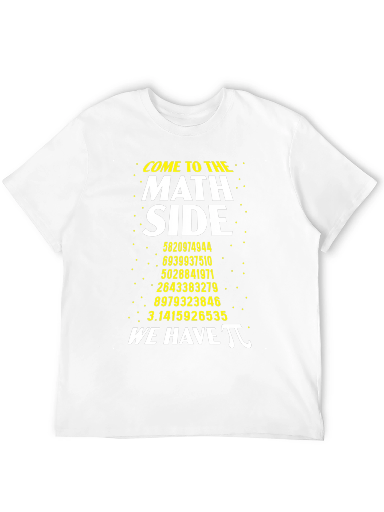 Come to the Math Side Pi Humor T-Shirt