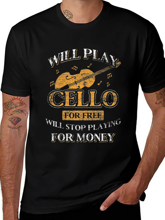 Will Play Cello For Free Funny Music T-Shirt