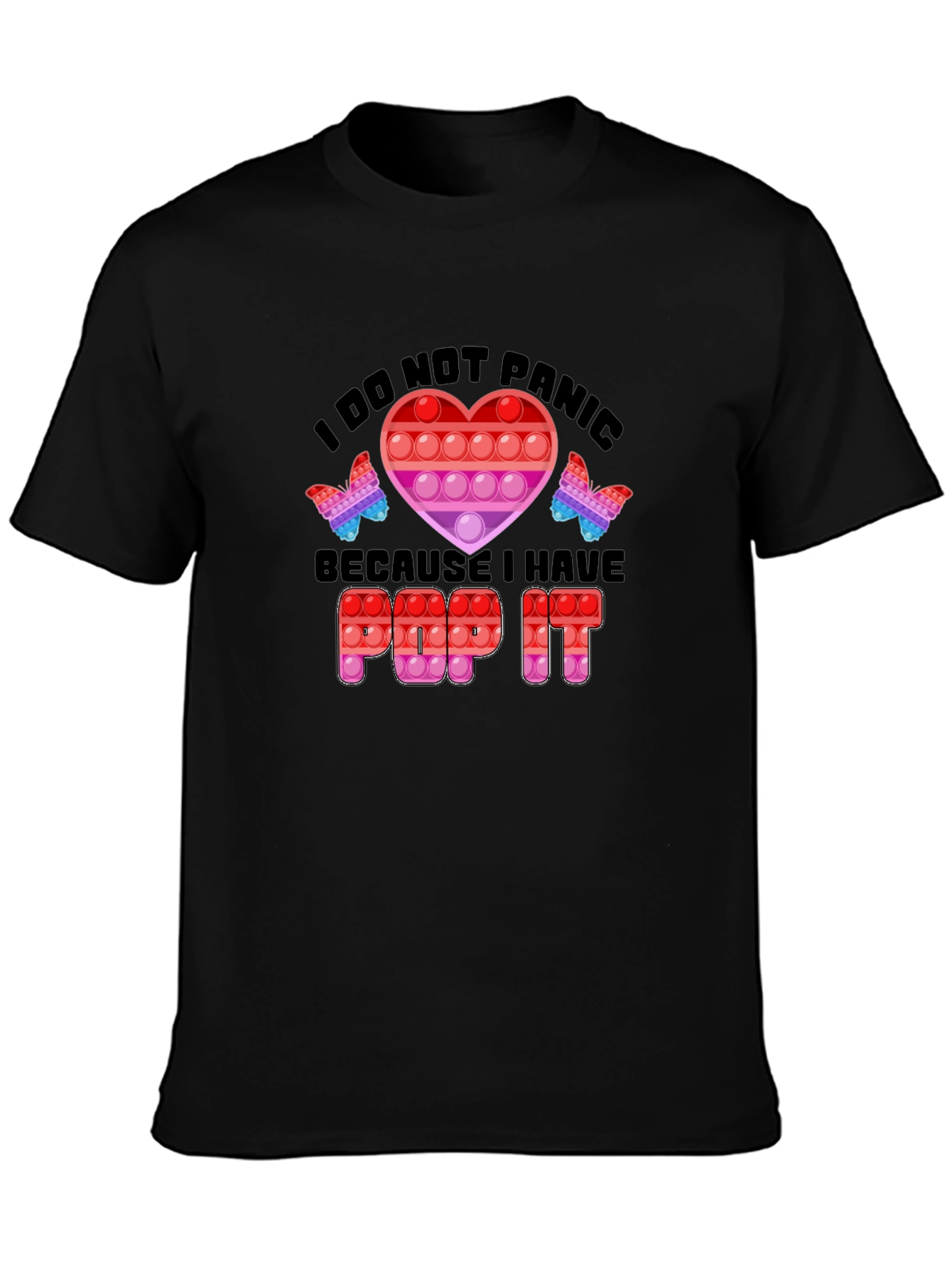 I Do Not Panic Pop It T-Shirt