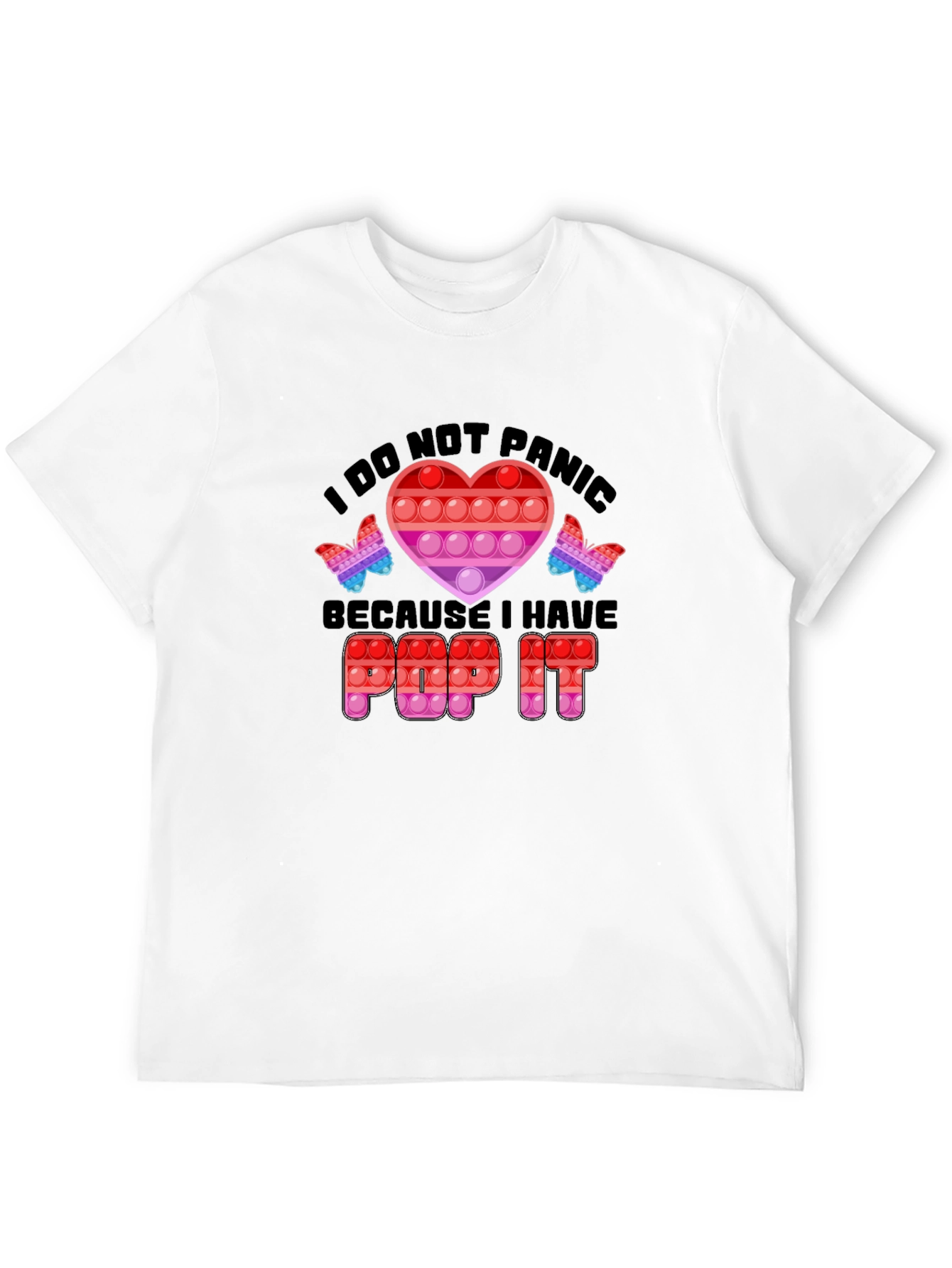 I Do Not Panic Pop It T-Shirt