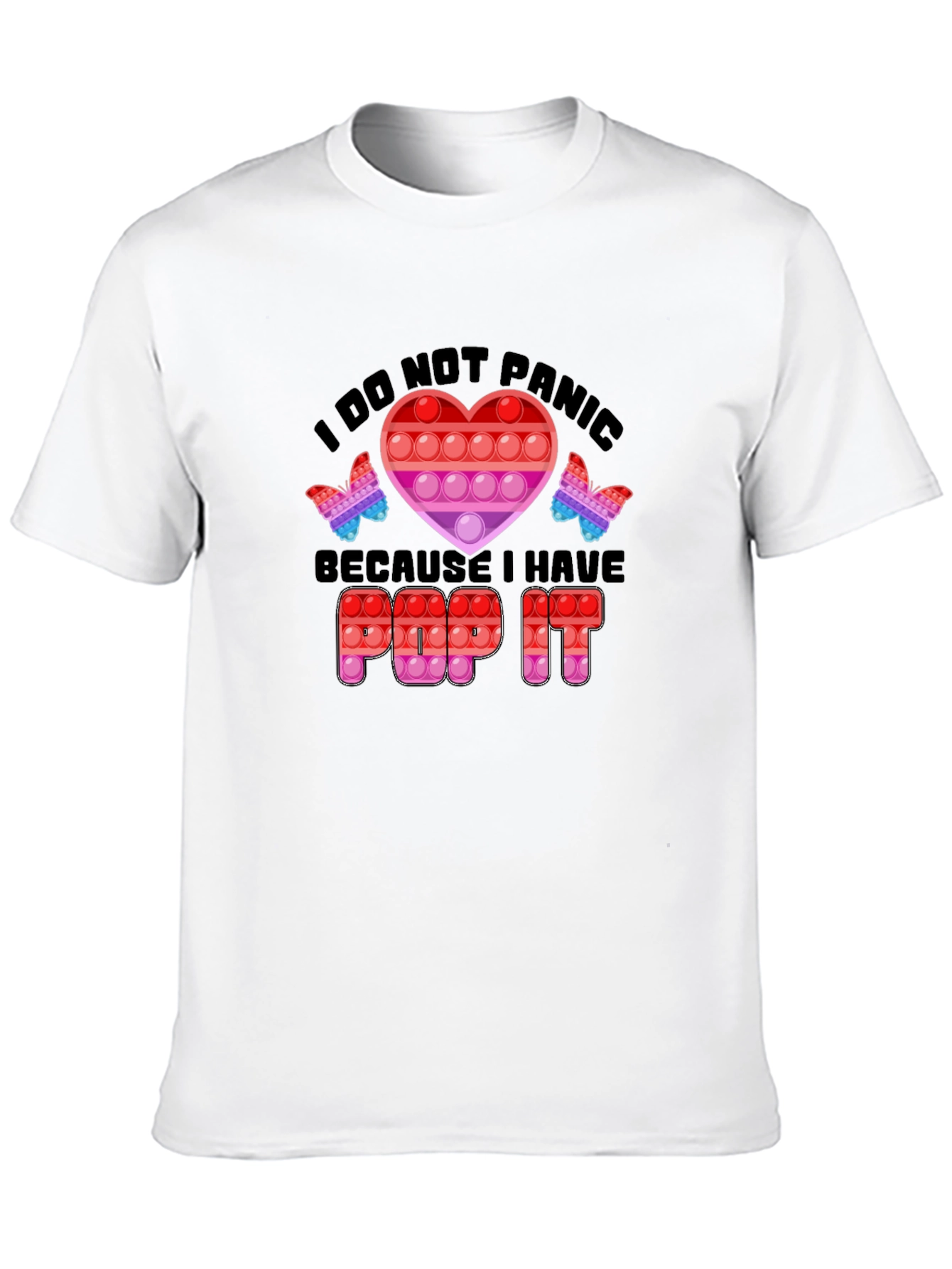 I Do Not Panic Pop It T-Shirt