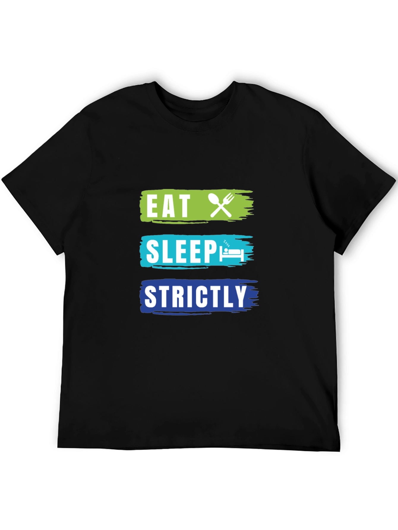 Eat Sleep Strictly T-Shirt - Funny Graphic Tee