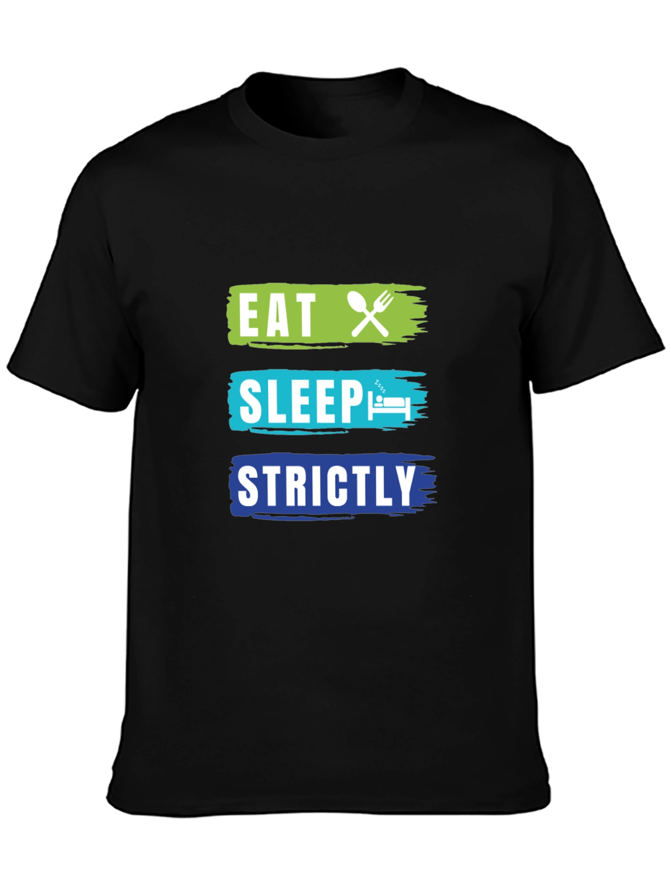 Eat Sleep Strictly T-Shirt - Funny Graphic Tee