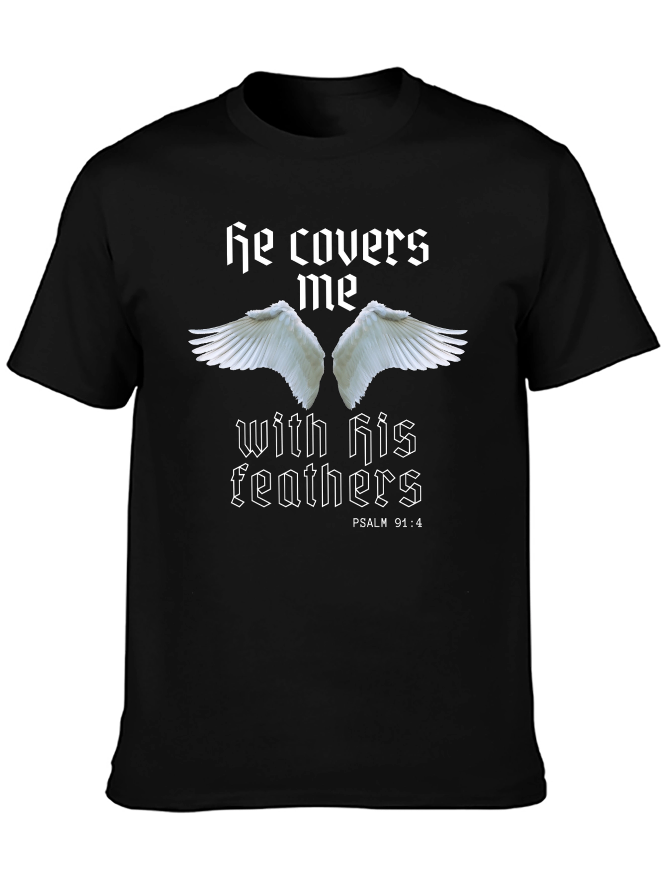 He Covers Me T-Shirt - Psalm 91:4 Religious Tee