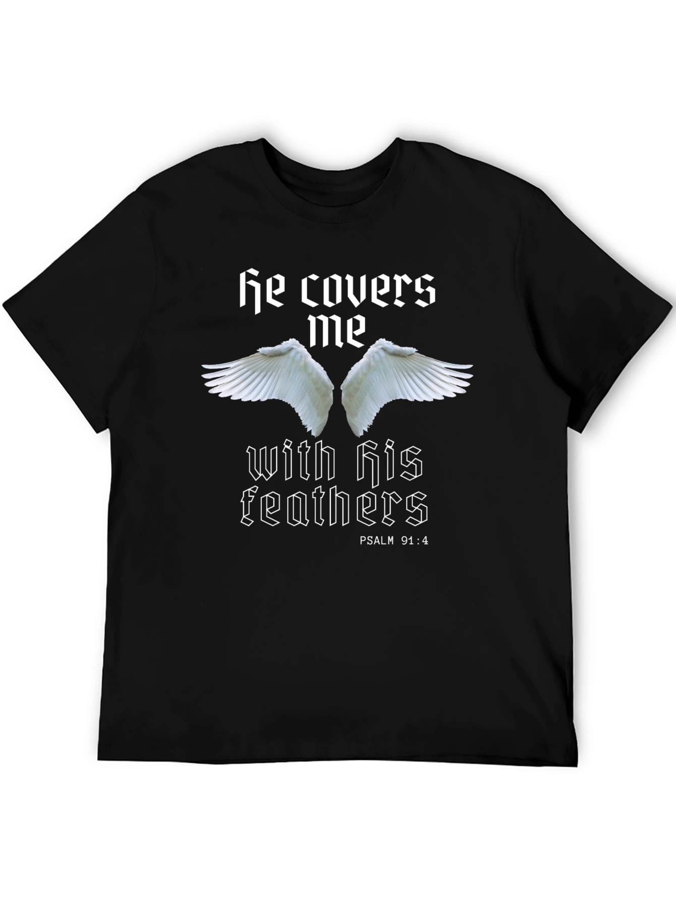 He Covers Me T-Shirt - Psalm 91:4 Religious Tee
