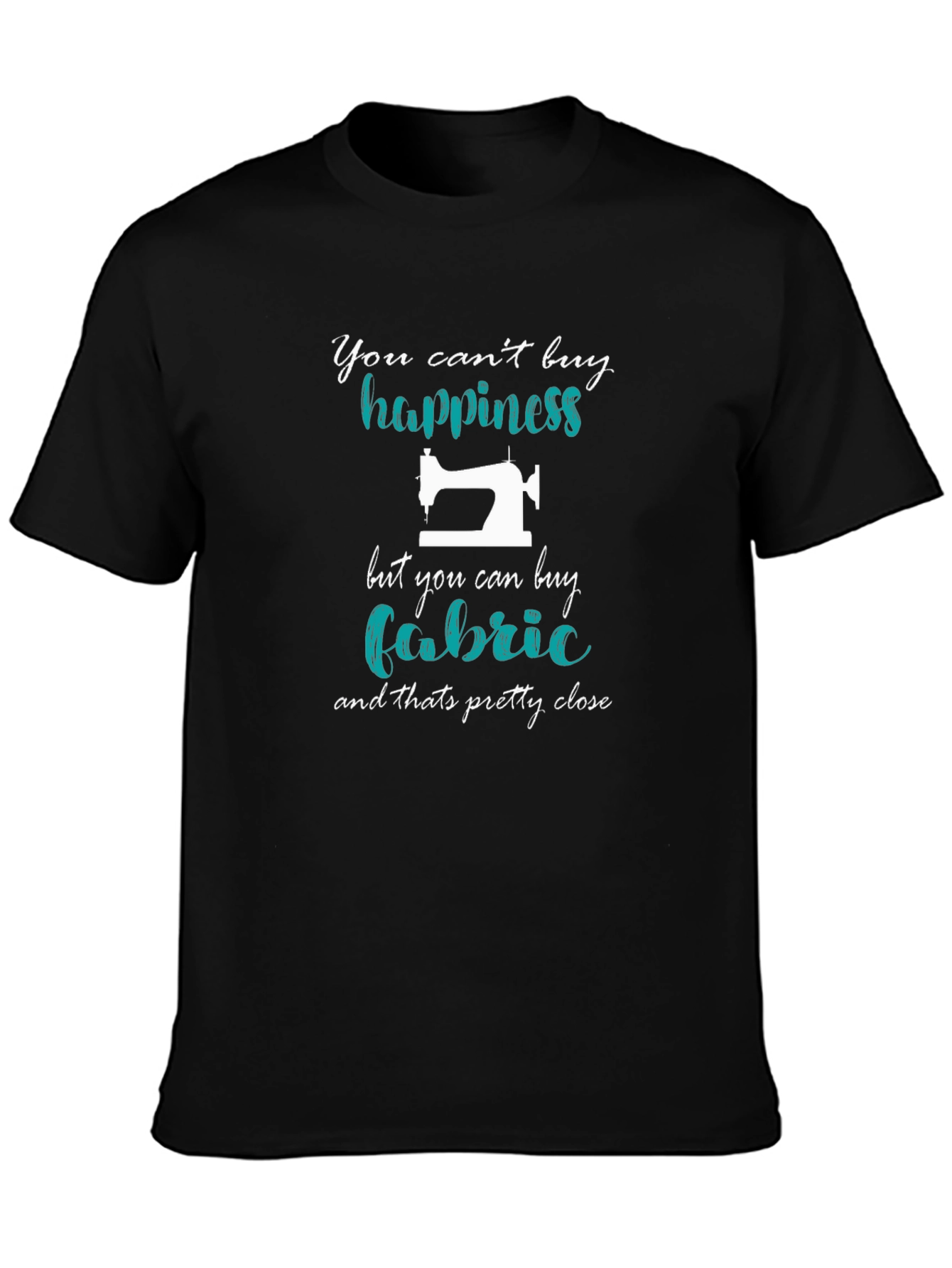 Sewing Lover T-Shirt: Cant Buy Happiness Buy Fabric!