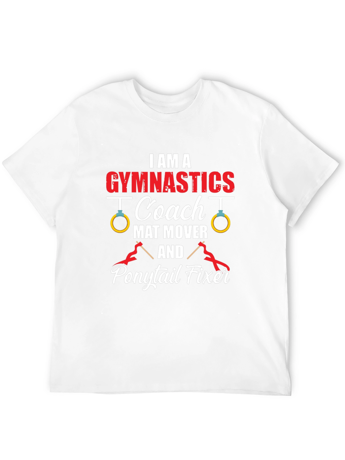 Gymnastics Coach T-Shirt - Mat Mover Ponytail Fixer Tee