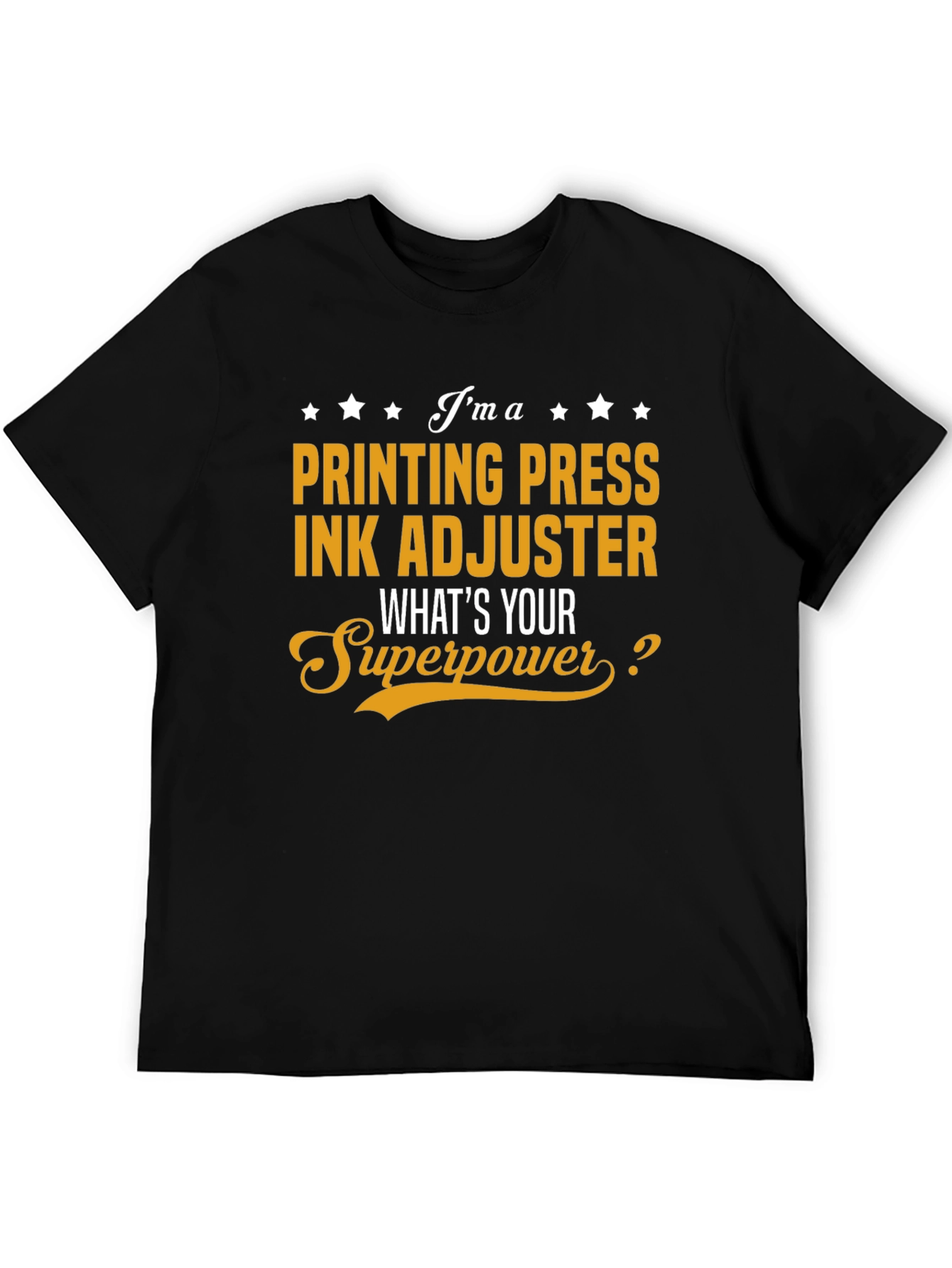 Printing Press Ink Adjuster T-Shirt Superpower Job Gift