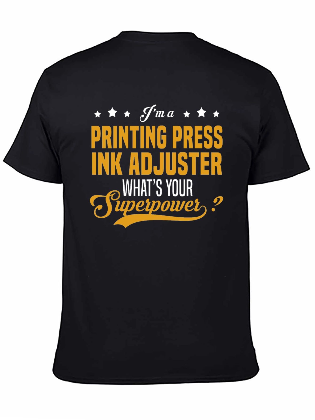 Printing Press Ink Adjuster T-Shirt Superpower Job Gift