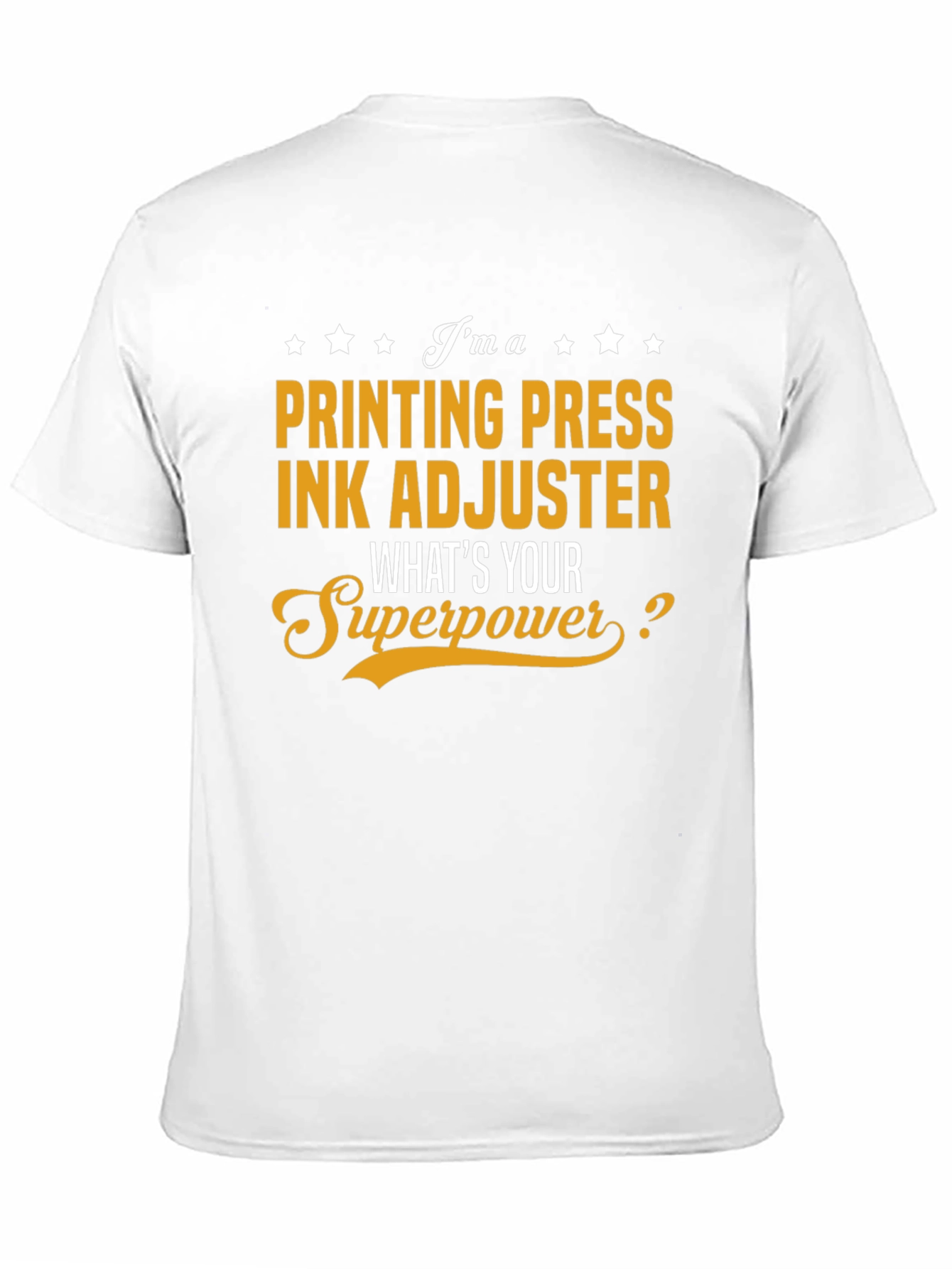 Printing Press Ink Adjuster T-Shirt Superpower Job Gift