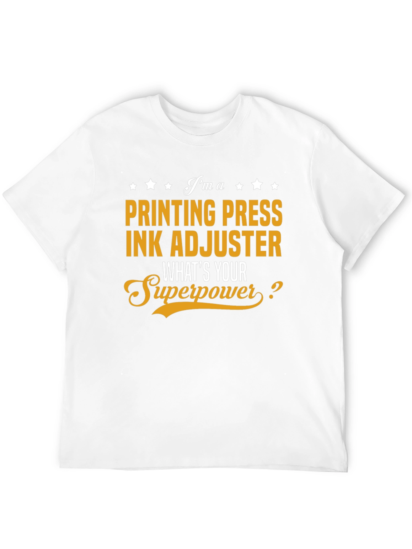 Printing Press Ink Adjuster T-Shirt Superpower Job Gift