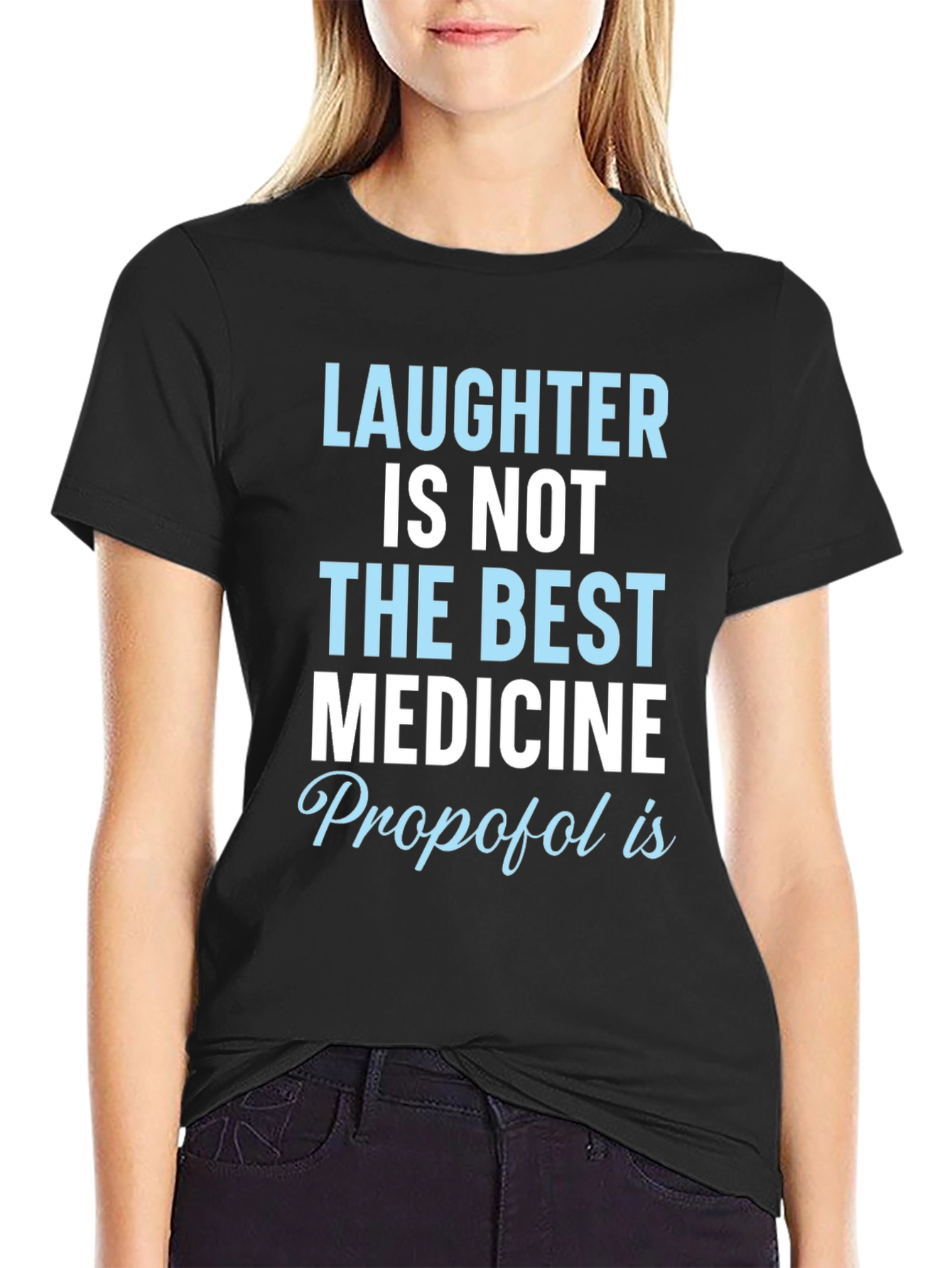 Laughter Not Best Medicine Propofol T-Shirt