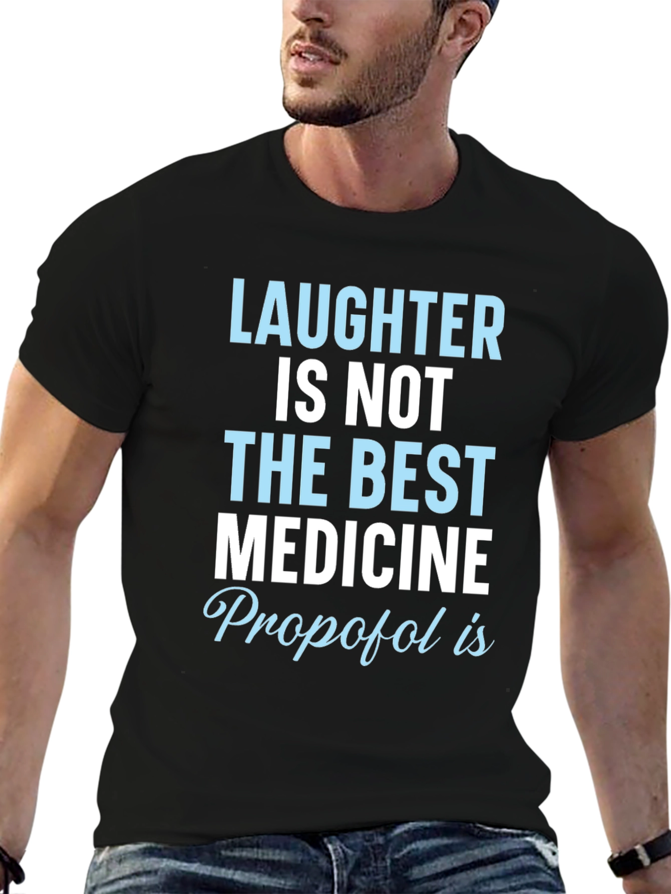 Laughter Not Best Medicine Propofol T-Shirt