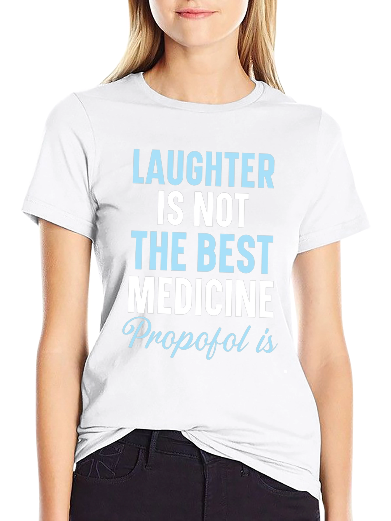 Laughter Not Best Medicine Propofol T-Shirt