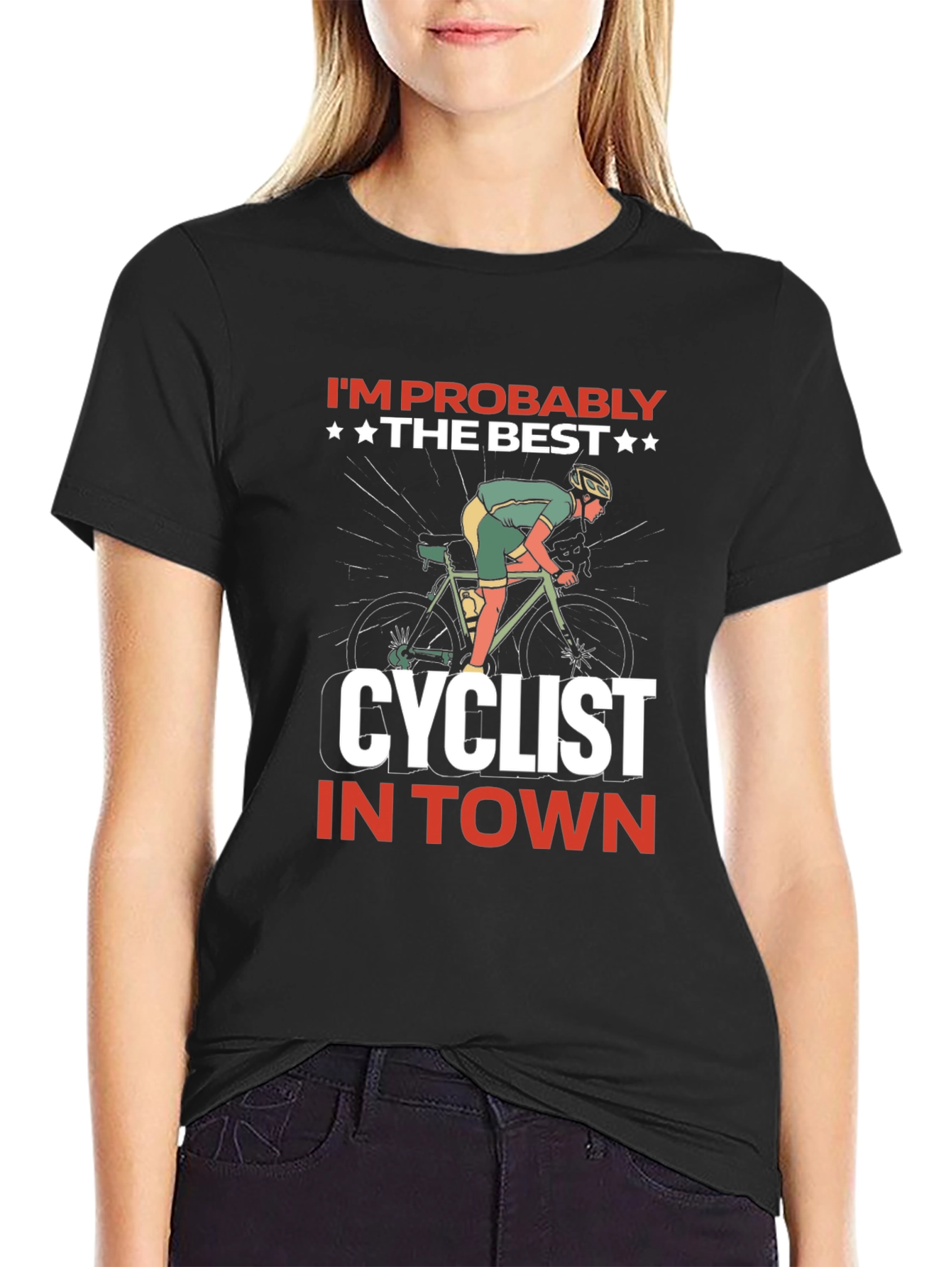 Im Probably The Best Cyclist T-Shirt