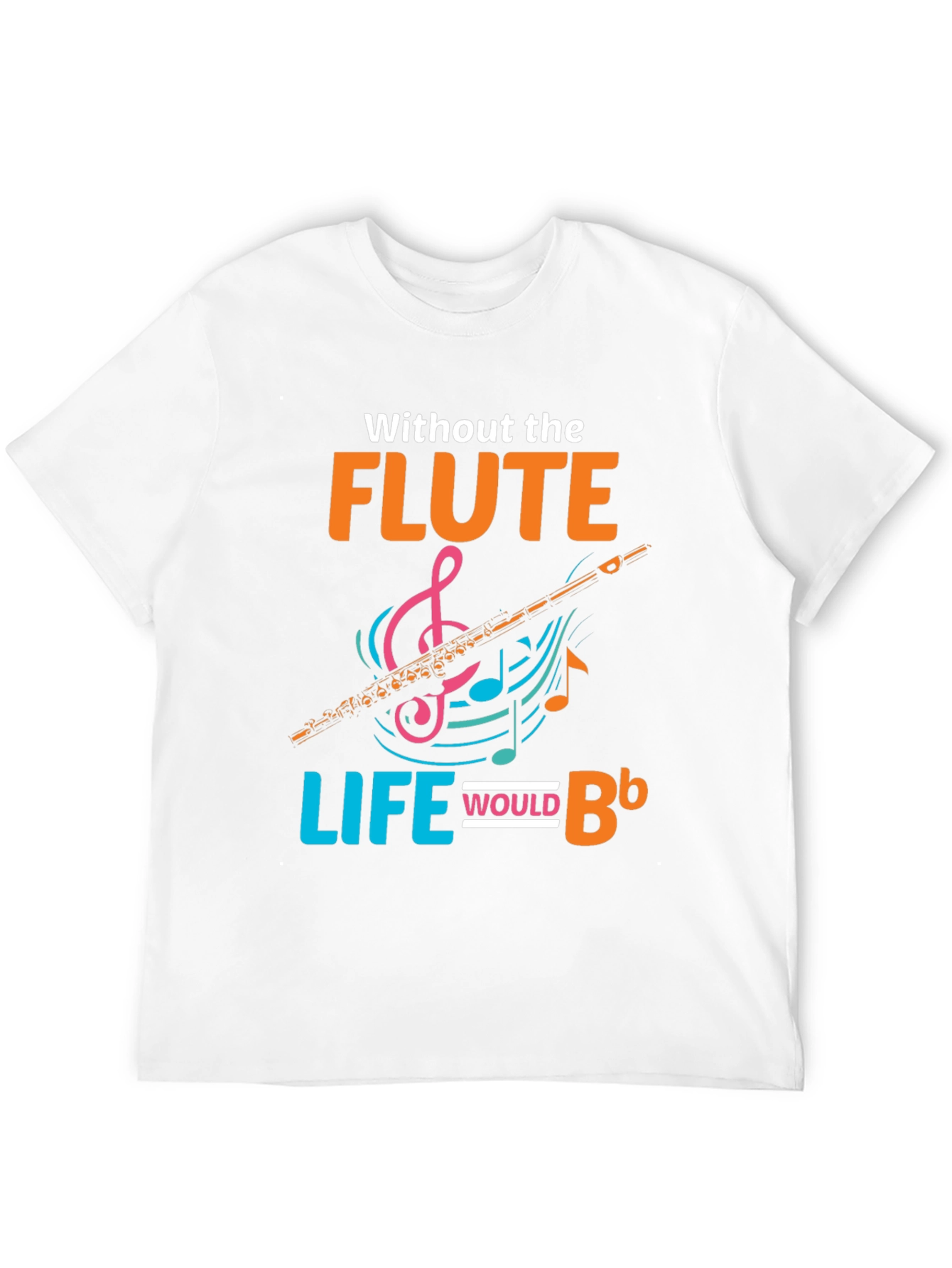 Flute Life T-Shirt: Musical Instrument Tee for Musicians