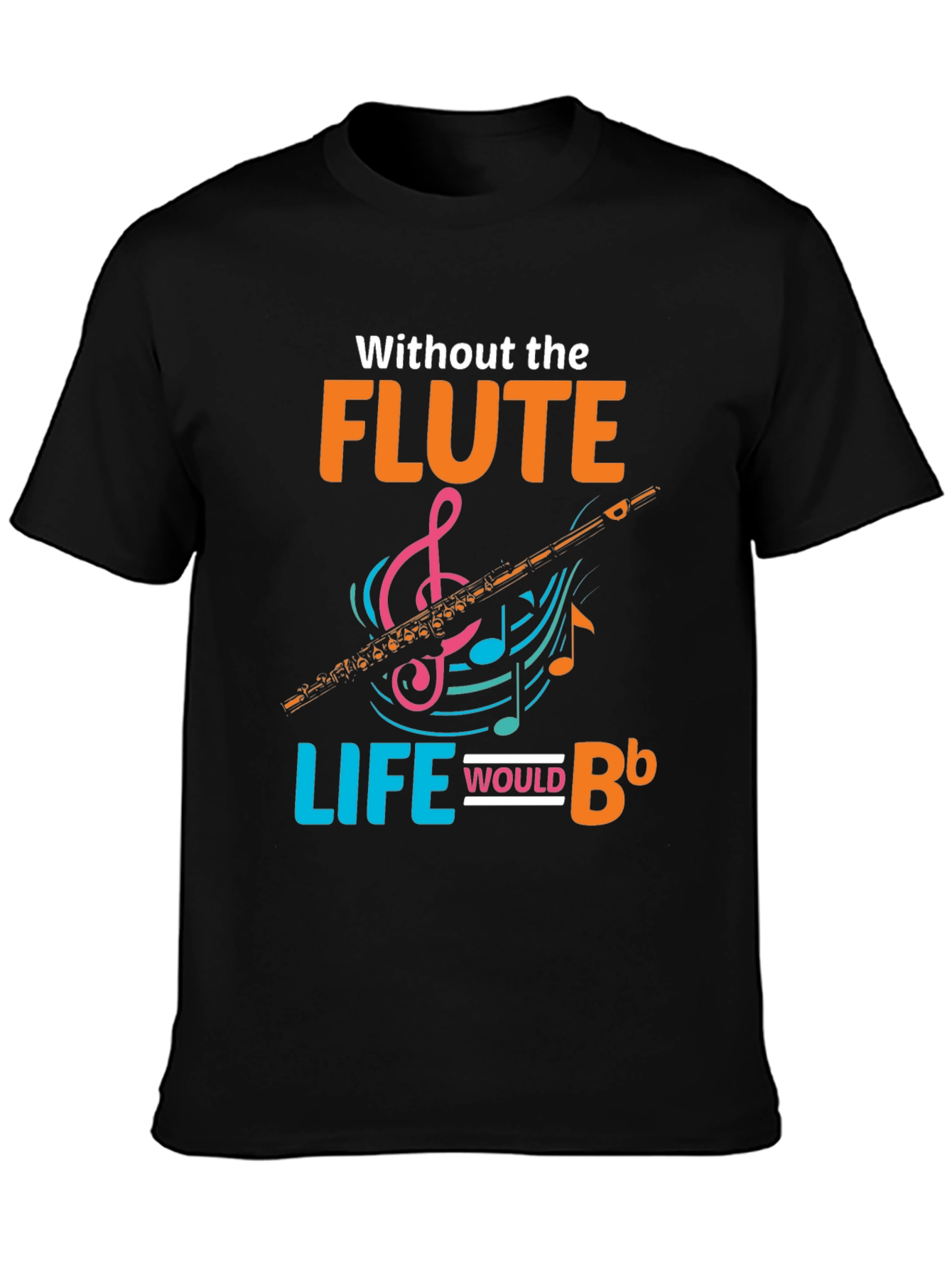 Flute Life T-Shirt: Musical Instrument Tee for Musicians