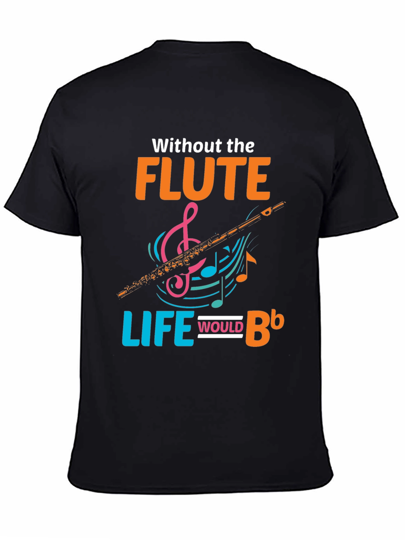 Flute Life T-Shirt: Musical Instrument Tee for Musicians