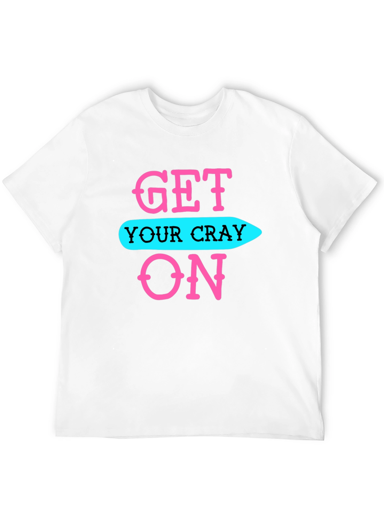 Get Your Cray On Black Graphic Tee