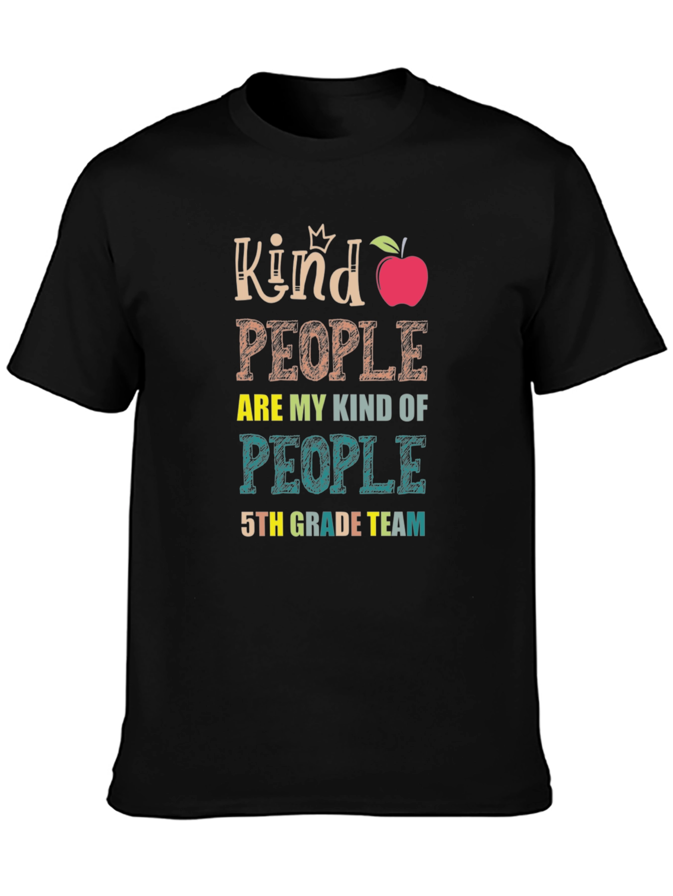 Kind People 5th Grade Team Teacher T-Shirt