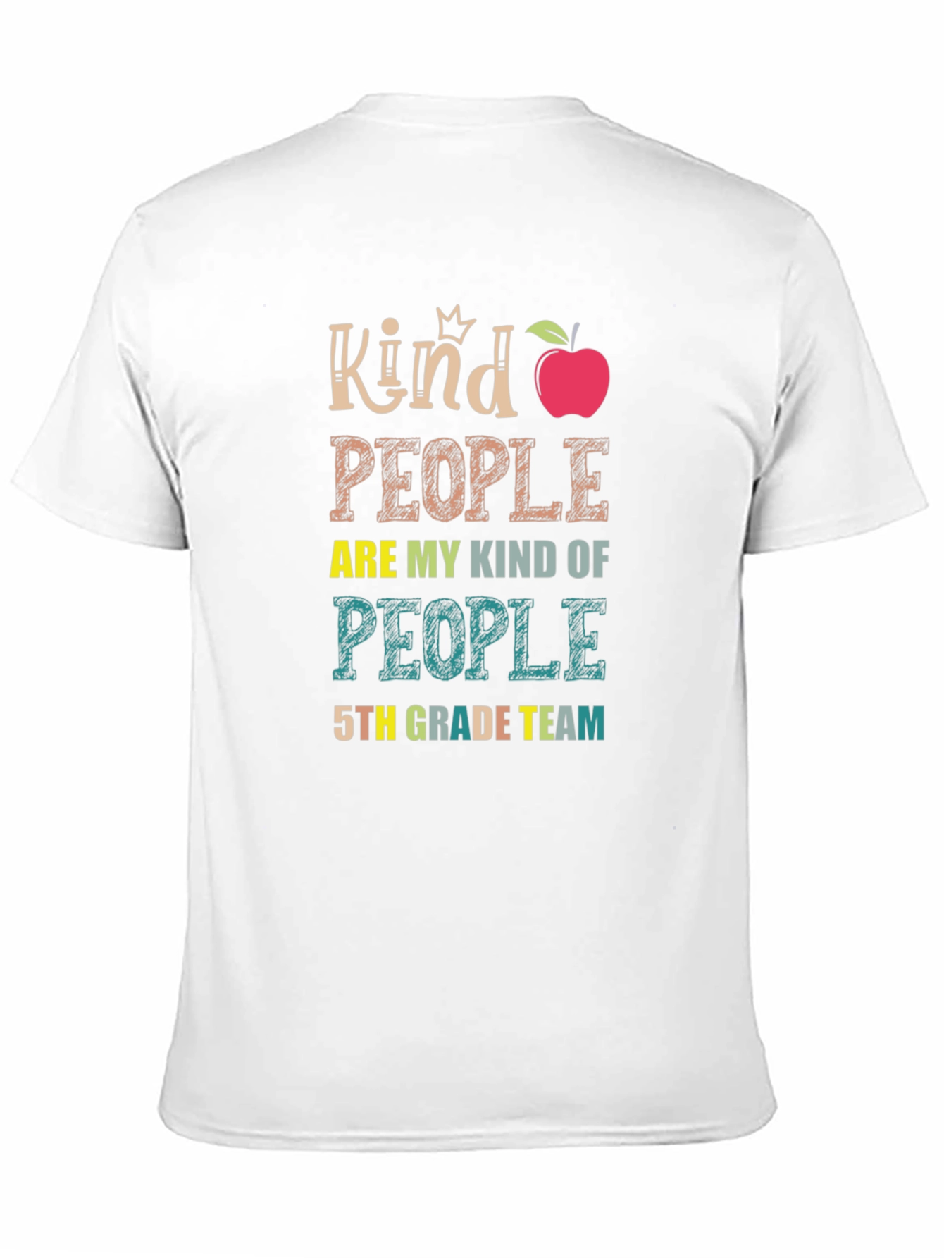 Kind People 5th Grade Team Teacher T-Shirt