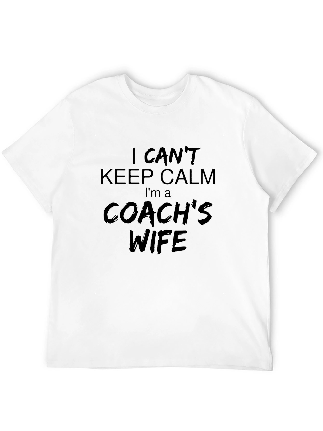 I Cant Keep Calm Coachs Wife T-Shirt