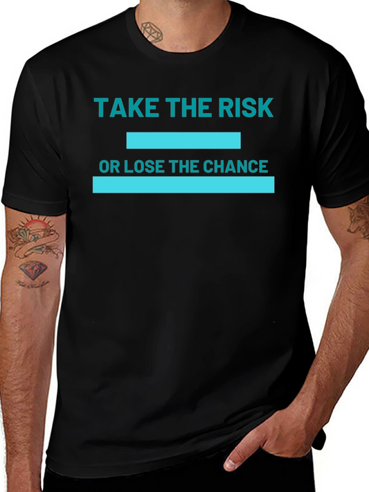Take The Risk T-Shirt