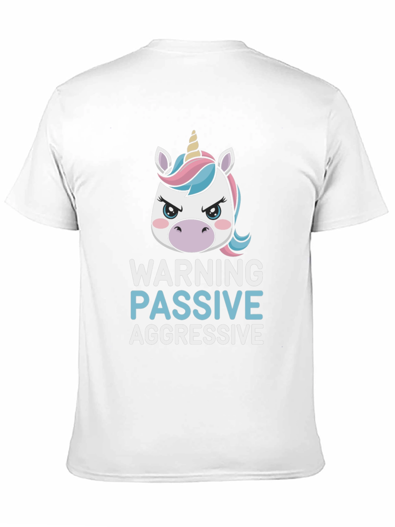 Warning Passive Aggressive Unicorn T-Shirt