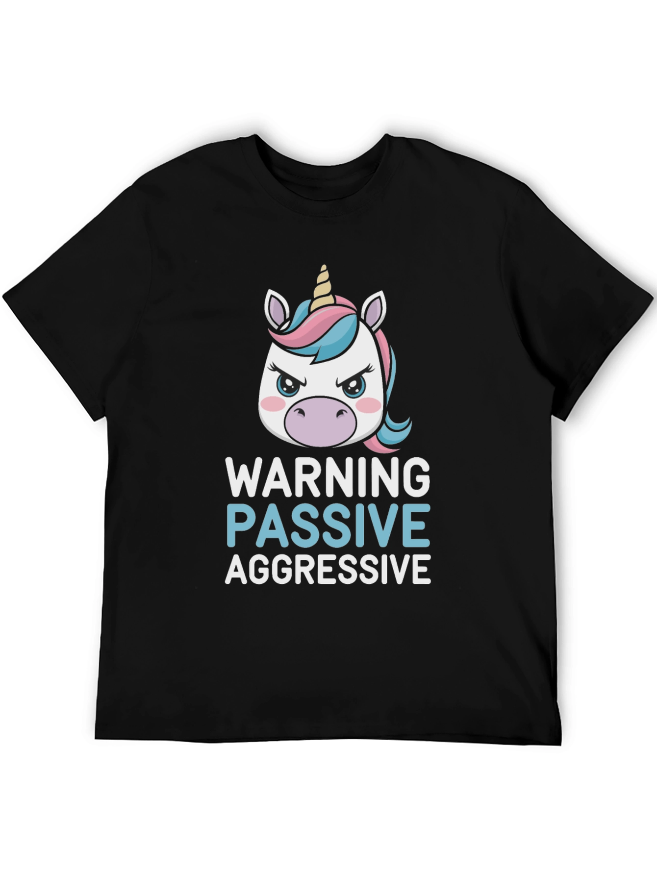 Warning Passive Aggressive Unicorn T-Shirt