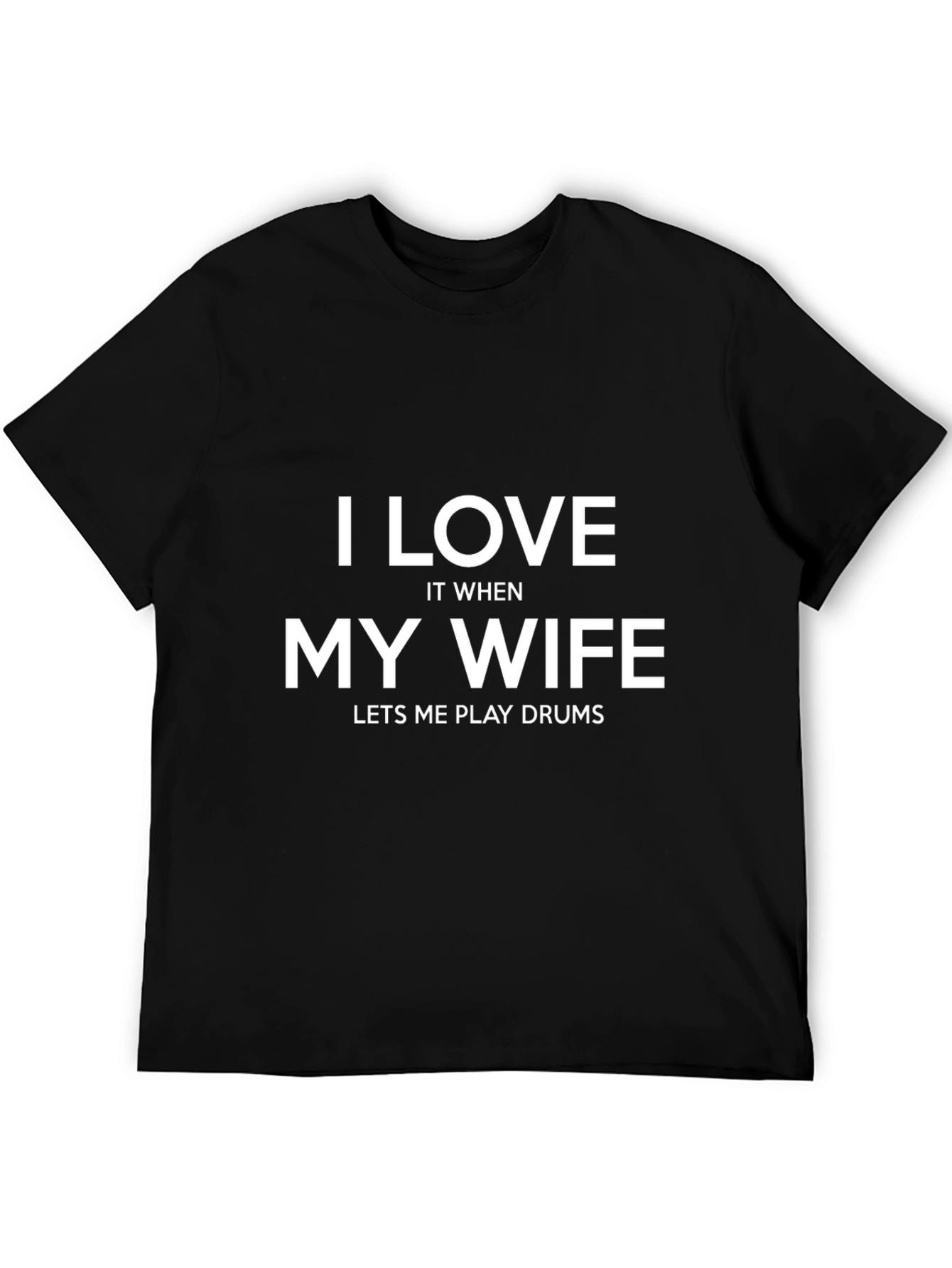 I Love My Wife Drums T-Shirt Funny Musician Tee