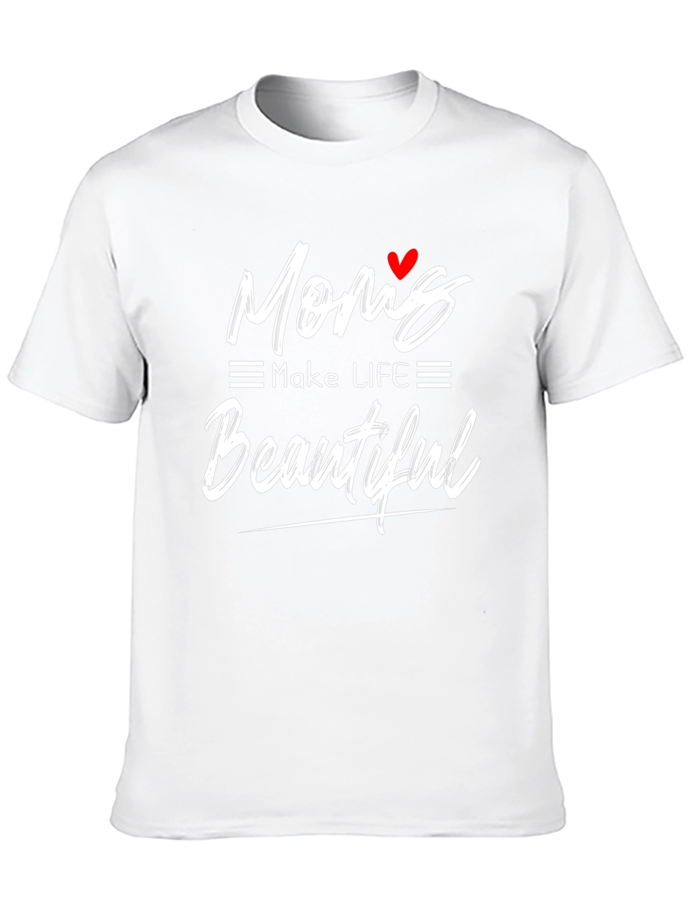 Moms Make Life Beautiful Graphic Tee