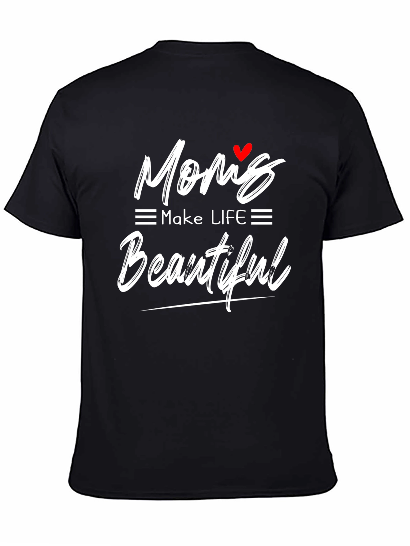 Moms Make Life Beautiful Graphic Tee
