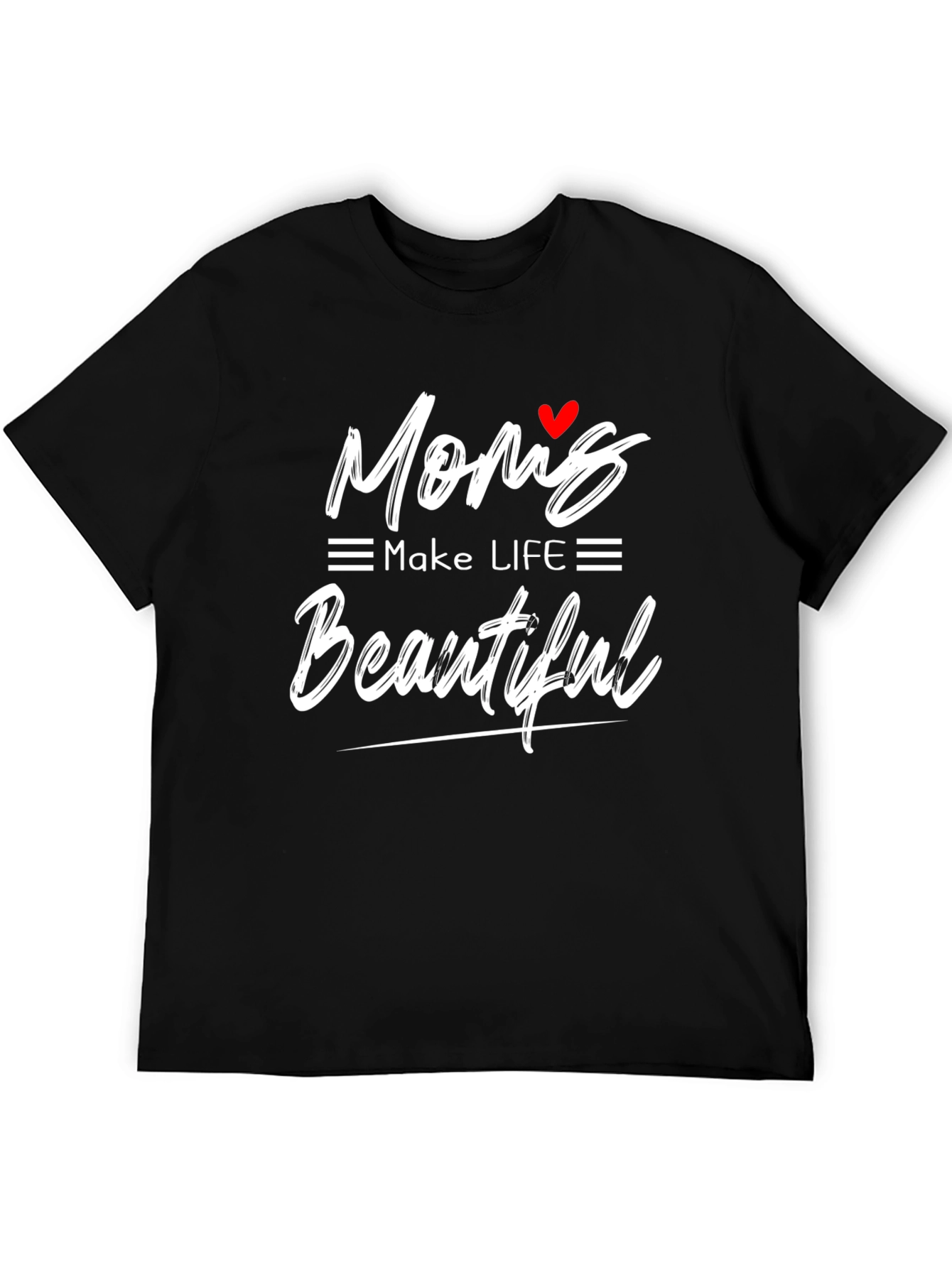 Moms Make Life Beautiful Graphic Tee