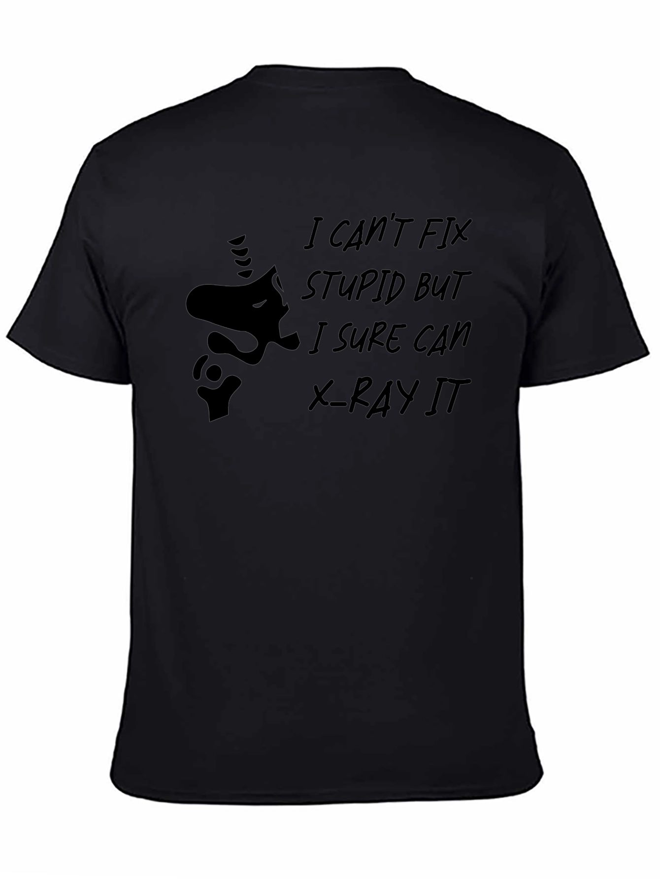 Funny X-Ray T-Shirt - I Cant Fix Stupid