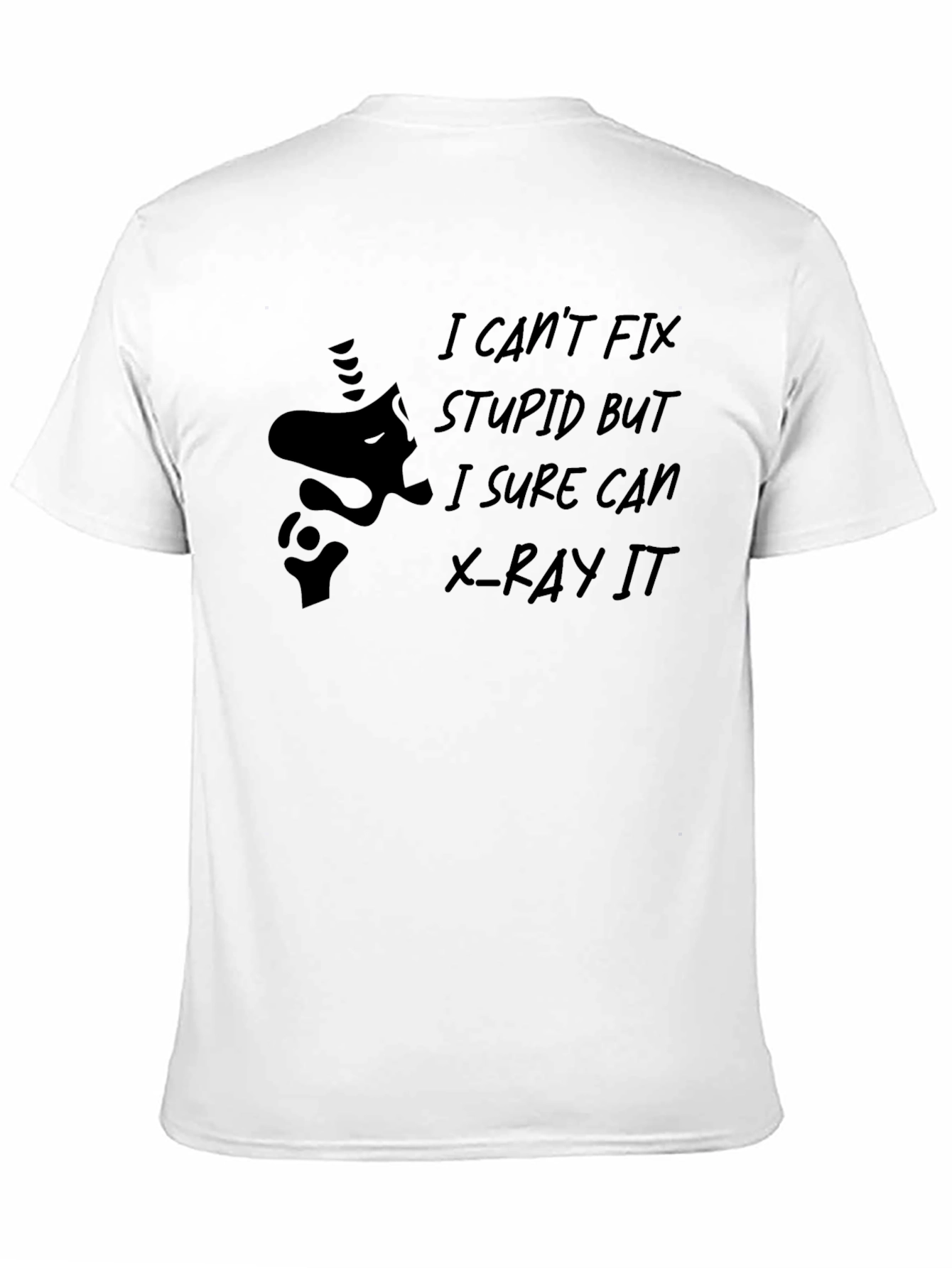 Funny X-Ray T-Shirt - I Cant Fix Stupid
