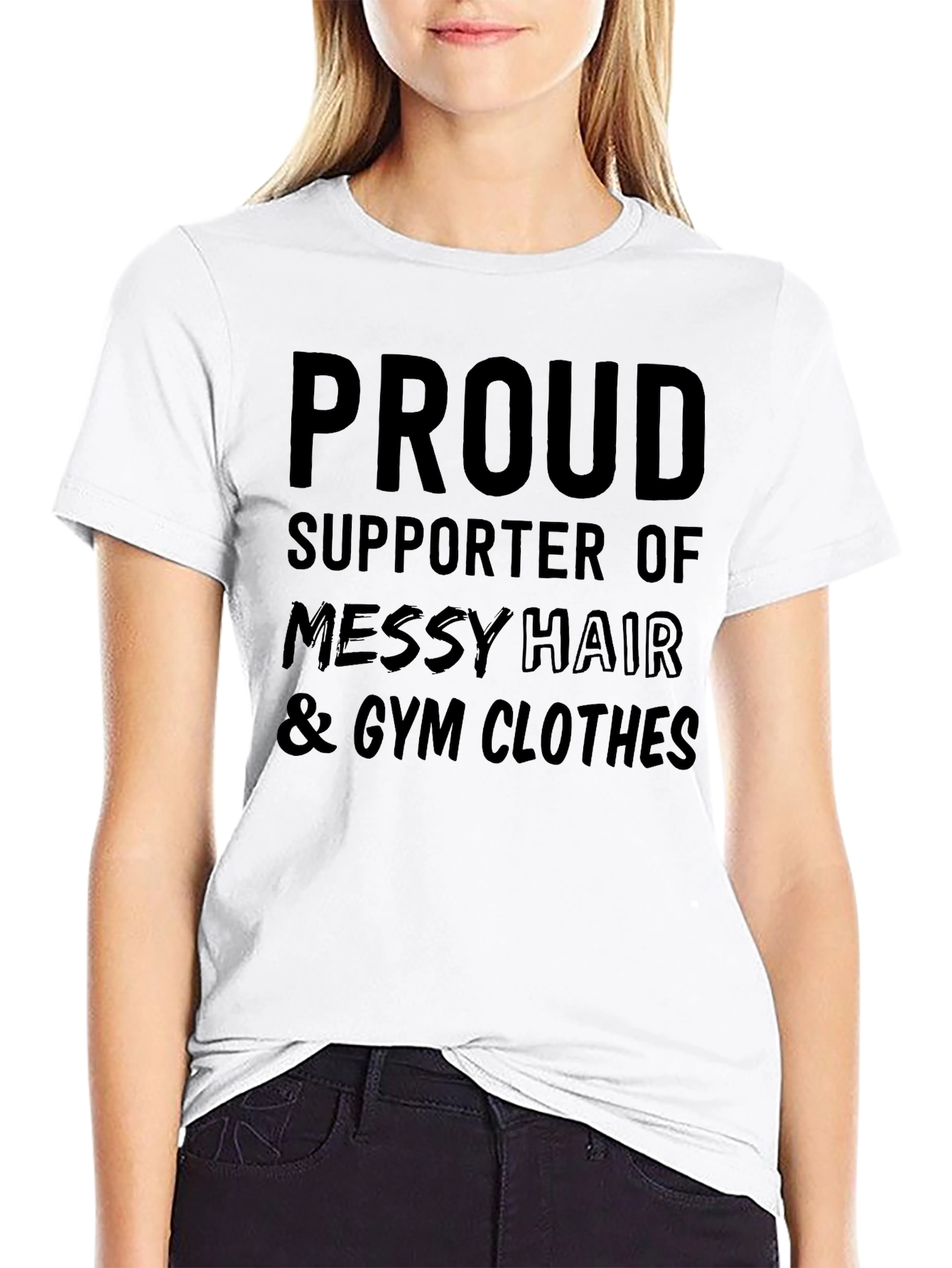 Proud Supporter T-Shirt: Messy Hair & Gym Clothes