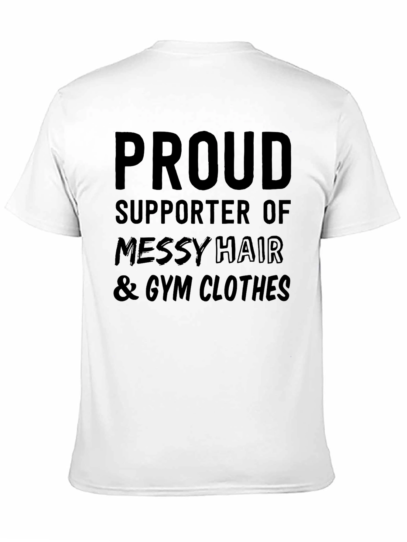 Proud Supporter T-Shirt: Messy Hair & Gym Clothes