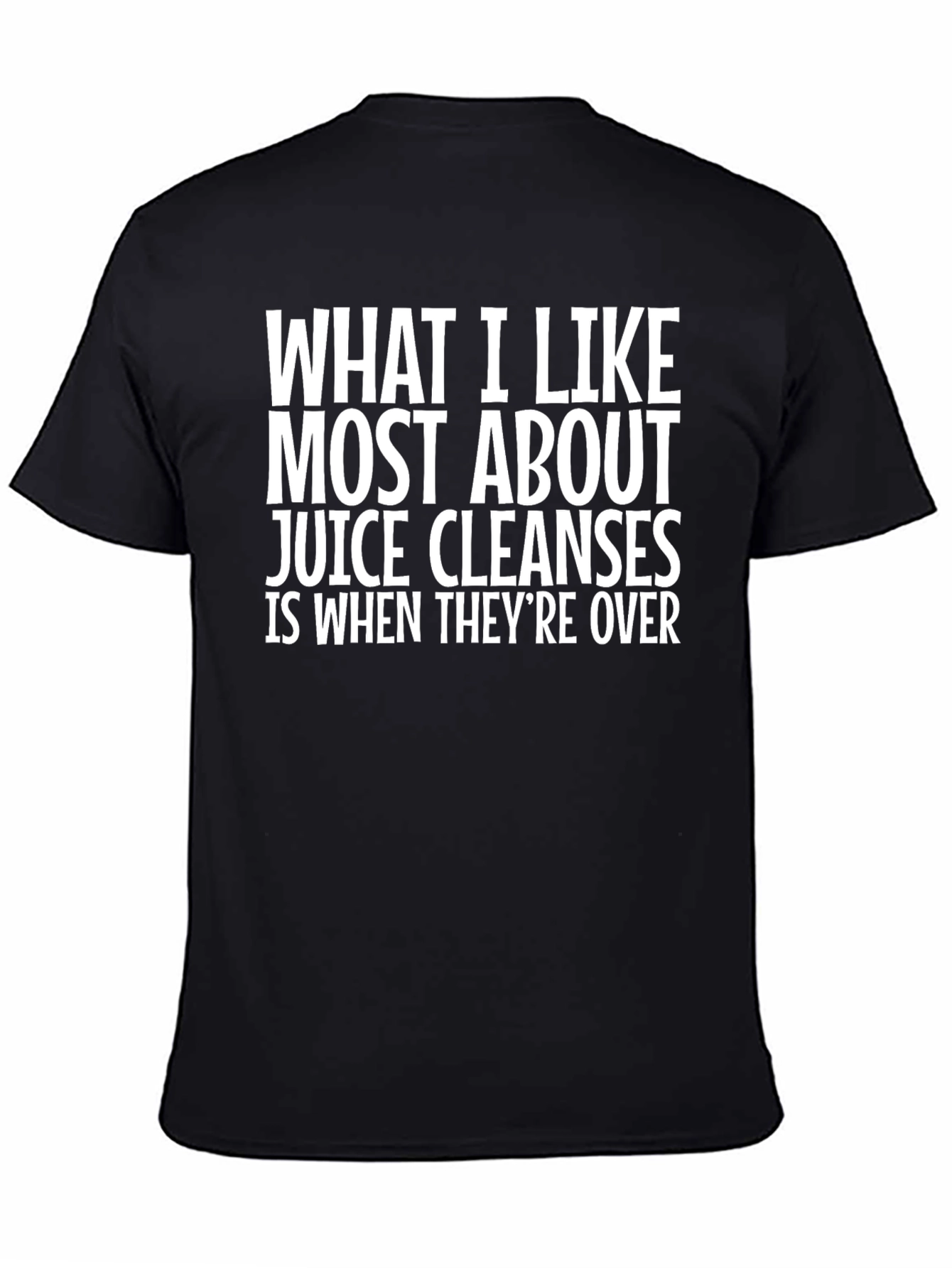 Funny Juice Cleanse T-Shirt - What I Like Most
